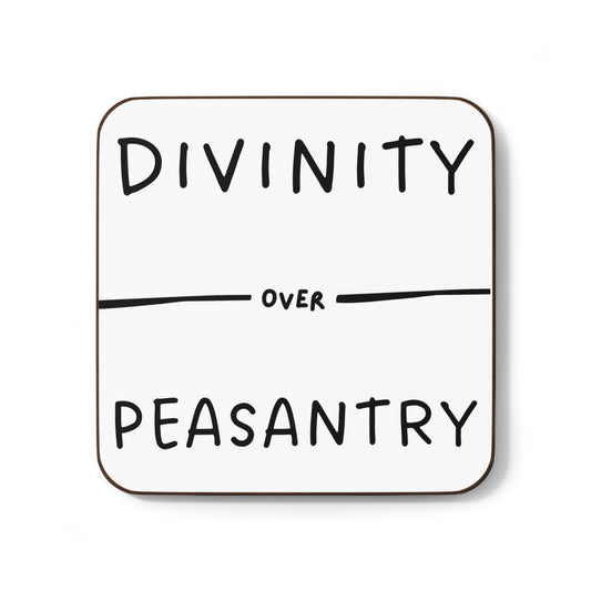 "Divinity over Peasantry" (White) - Hardboard Back Coaster