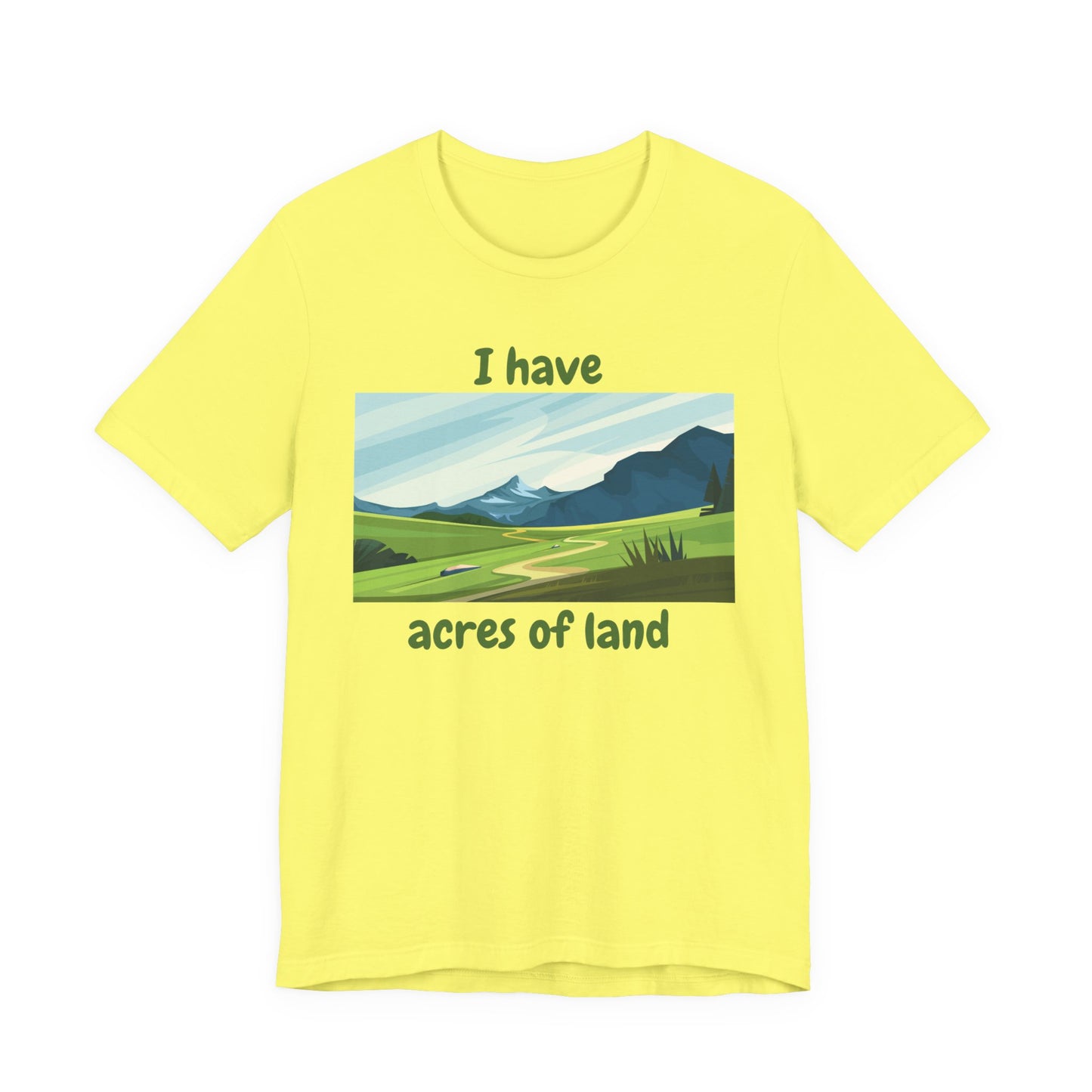"I Have Acres of Land" - Unisex Jersey Short Sleeve Tee