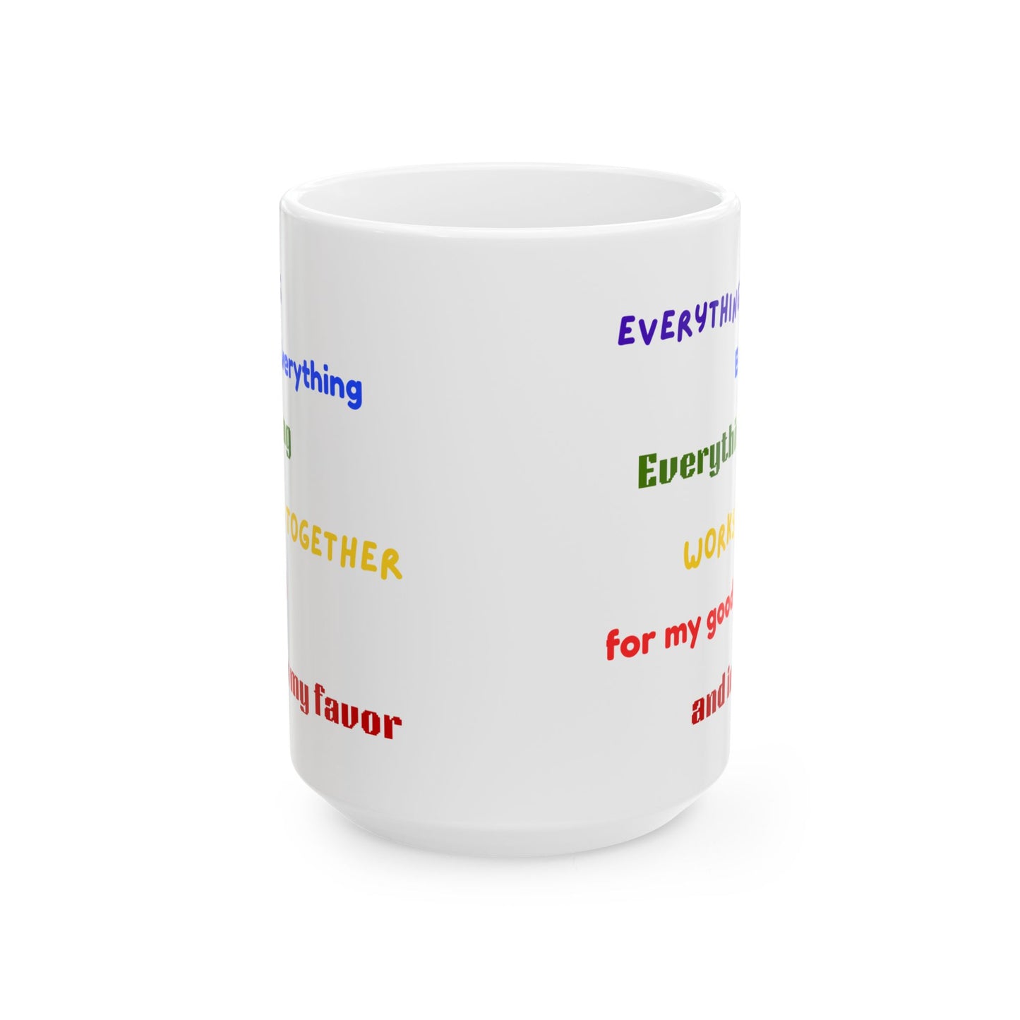 "Everything Works Together for My Good......" -  Ceramic Mug - Motivational Quotes for Daily Inspiration