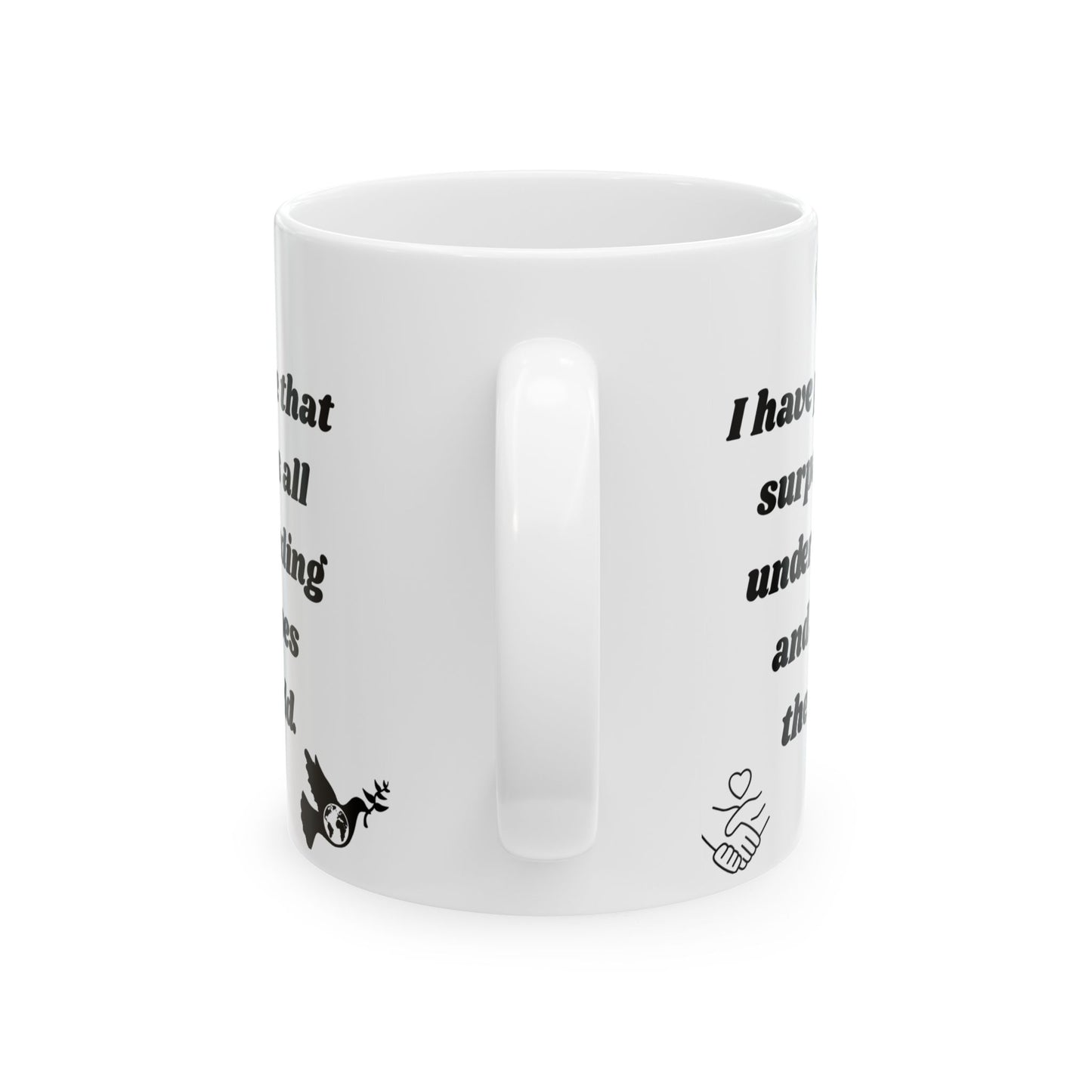 "I Have Peace & the World too" Ceramic Mug, (11oz, 15oz)