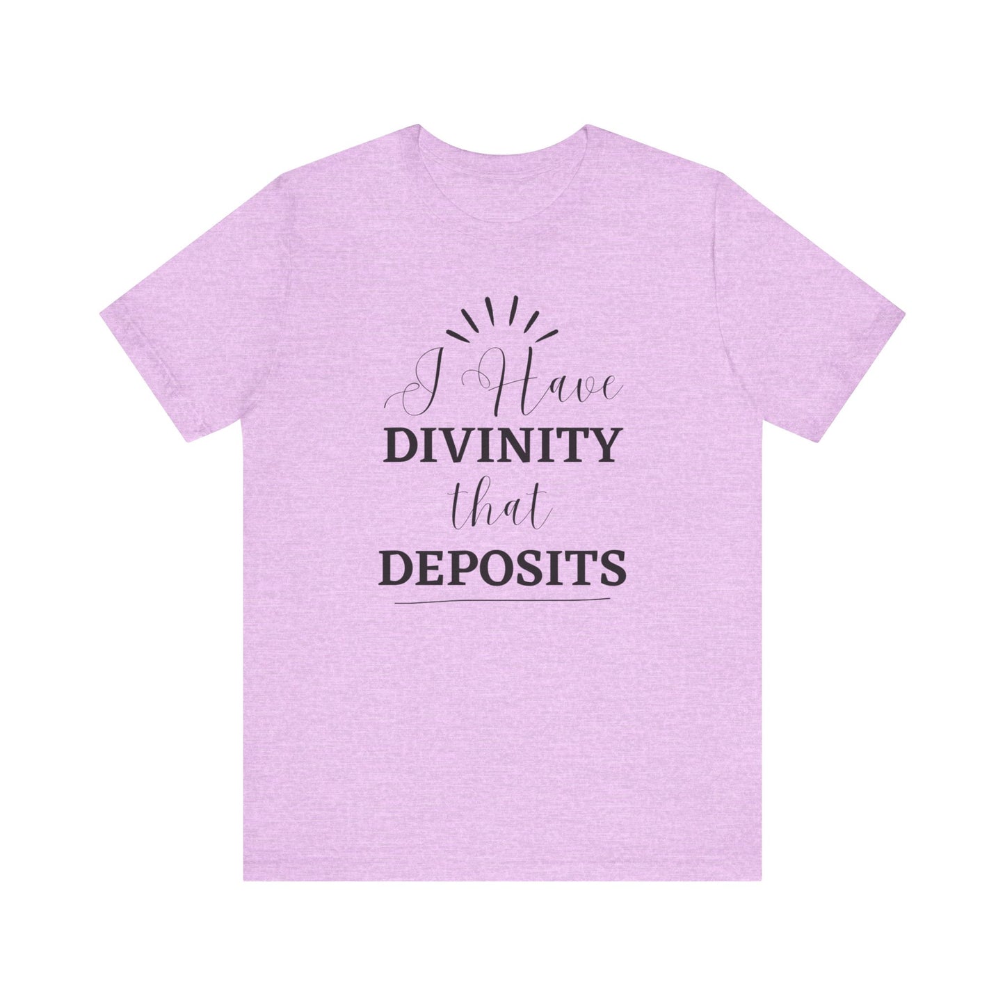 "I Have Divinity that Deposits" Tee, Motivational Shirt, Unisex Graphic Tee, Spiritual Apparel, Gift for Faith Lovers, Inspirational Shirt