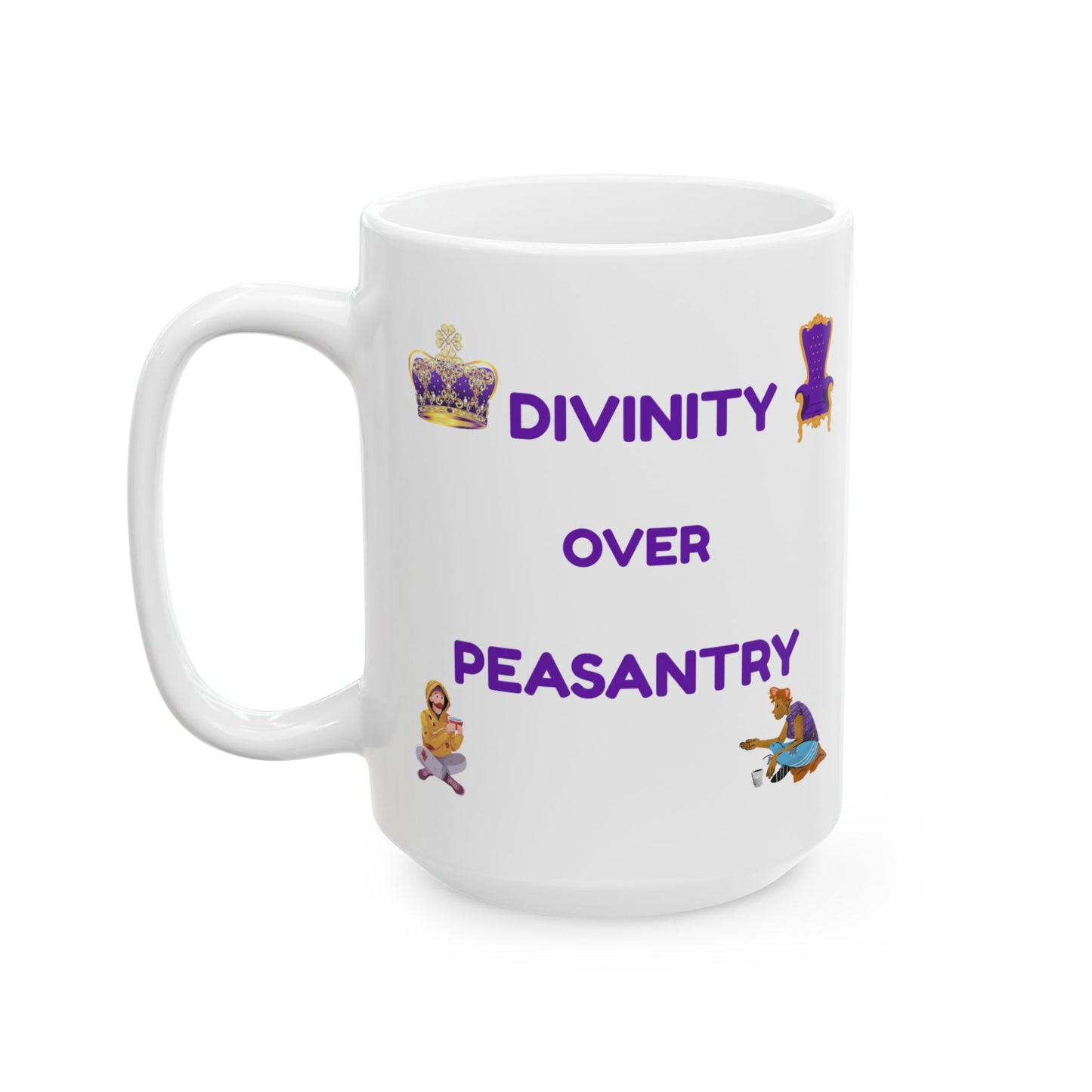 "Divinity over Peasantry" Mug, Inspirational Coffee Cup, Unique Gift for Friends, Peacemaking Motivation, Fun Office Decor