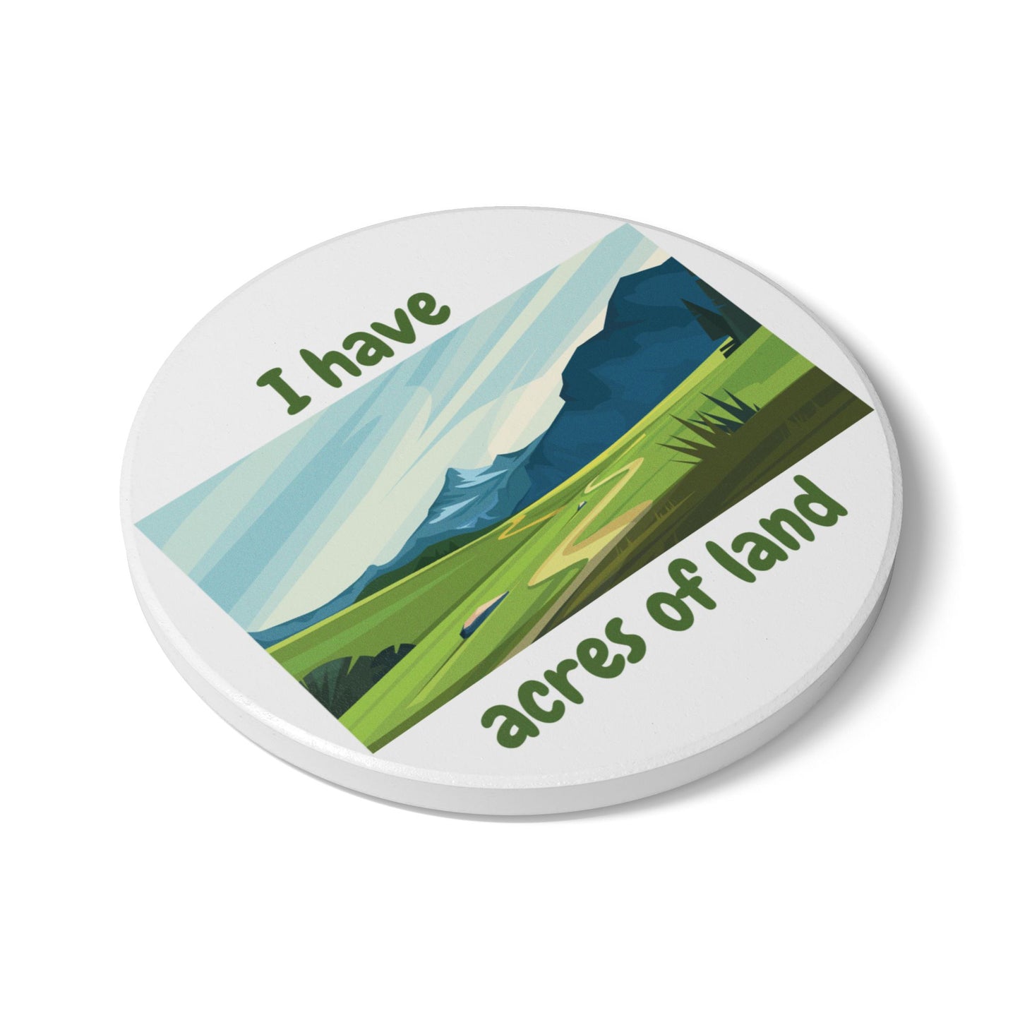 "I Have Acres of Land" (White) - Ceramic Coaster