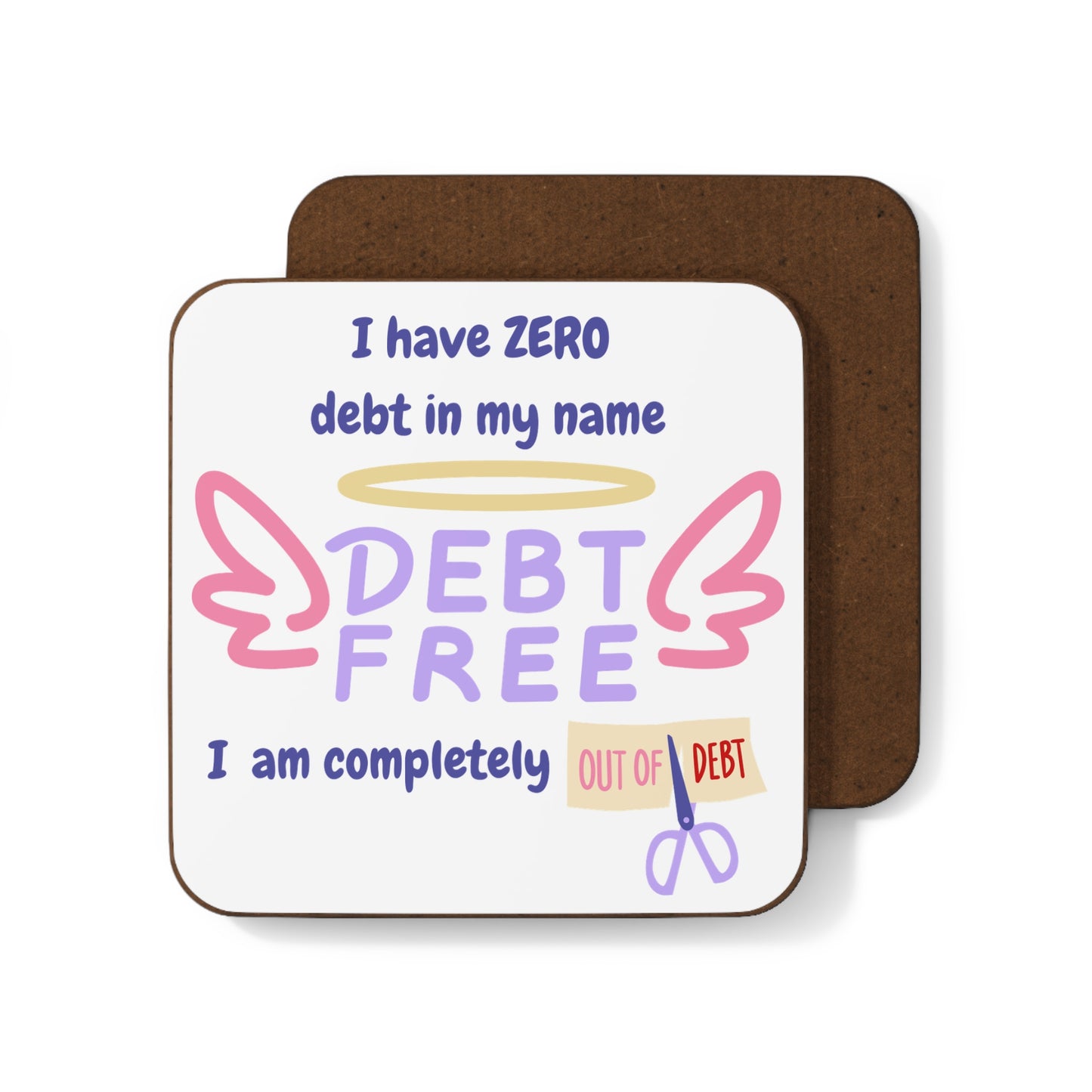 "I Have Zero Debt in my Name....." -  Hardboard Back Coaster
