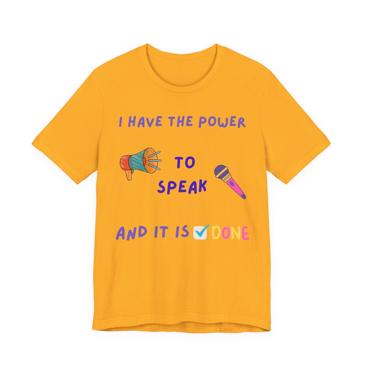 "I Have the Power to Speak/Done" - Unisex Jersey Short Sleeve Tee