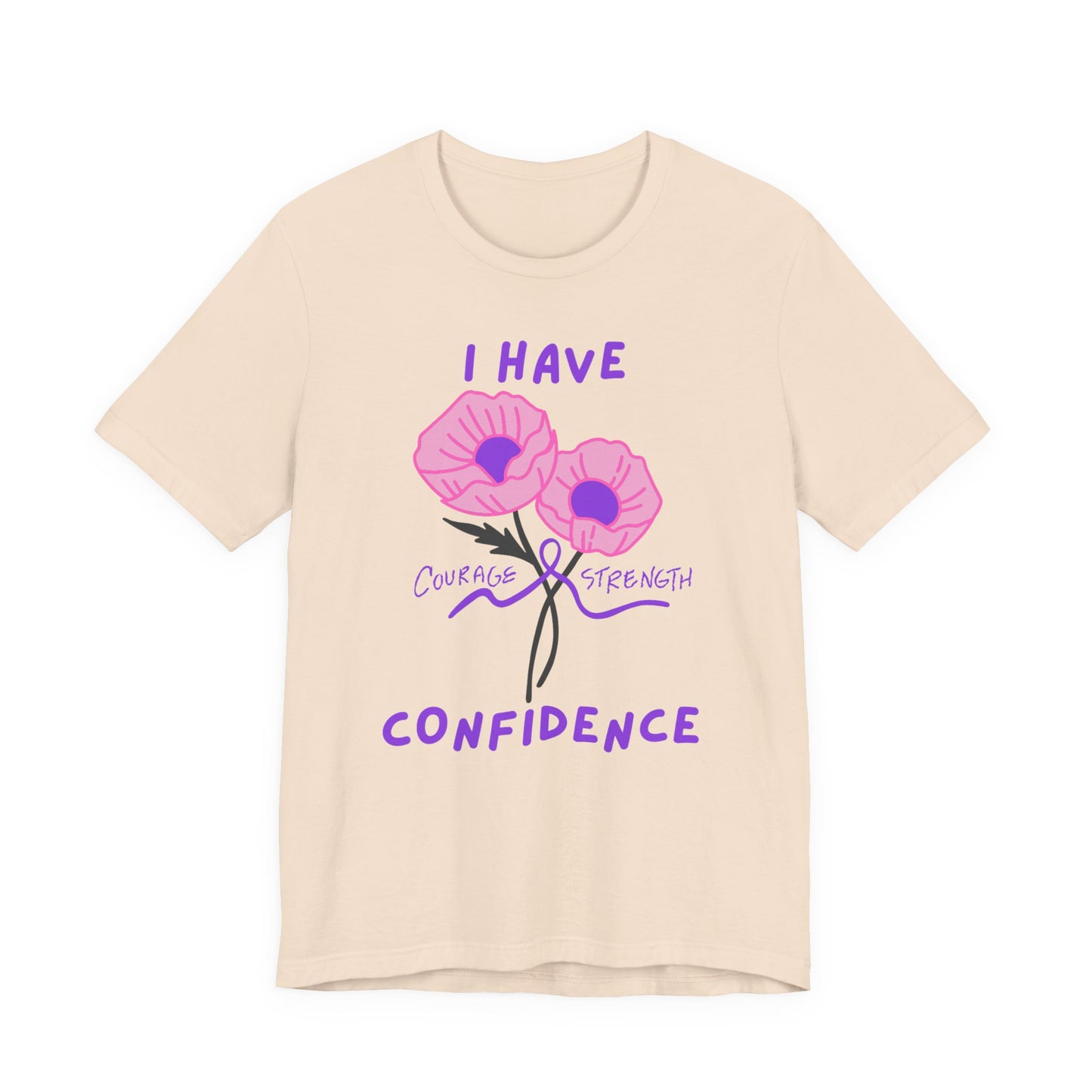 "I Have Courage Strength & Confidence" (Purple) T-Shirt, Motivational Tee, Confidence Shirt, Gift for Women, Inspirational Apparel, Positive Message Tee