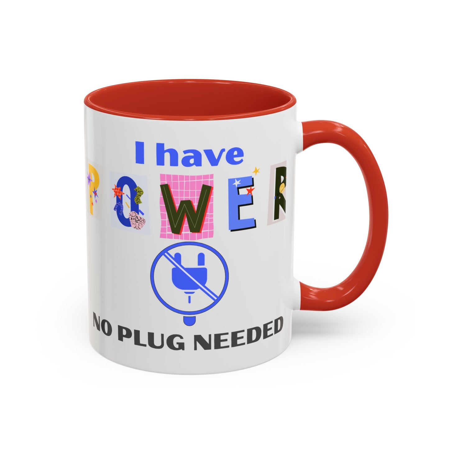 "I Have Power, No Plug Needed" | Colorful Empowerment Coffee Mug