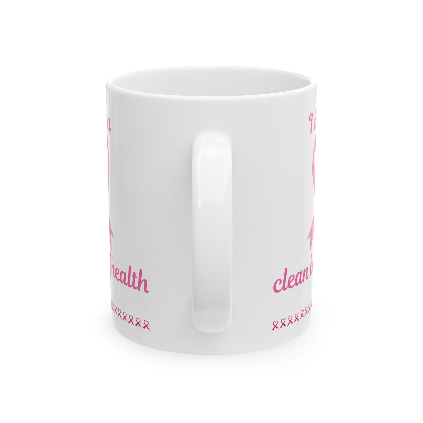 Breast Cancer Awareness Ceramic Mug — Pink Ribbon "Clean Health" Design (11oz, 15oz)