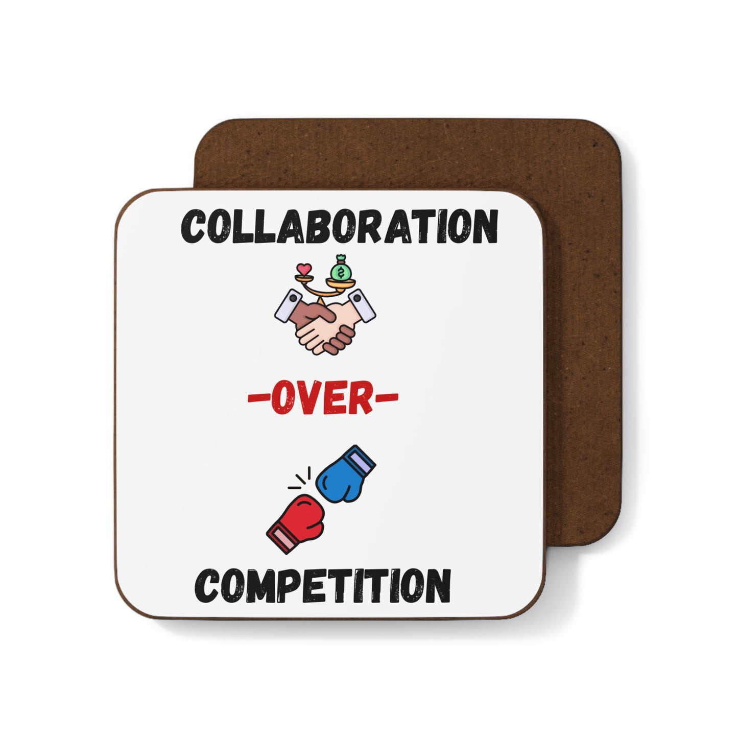"Collaboration over Competition" - Hardboard Back Coaster