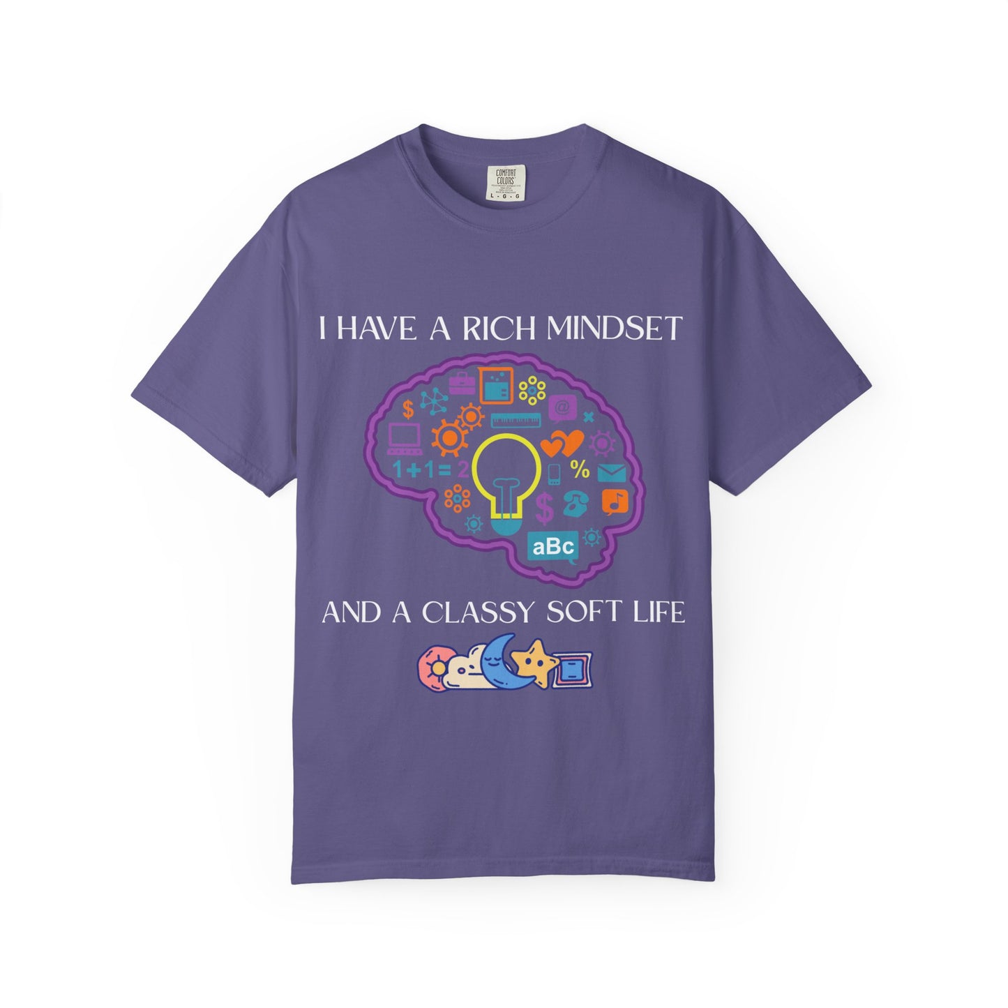"I Have Rich Mindset" T-Shirt: Empowering Unisex Garment-Dyed Wear for Confidence and Style, Positive Vibes, Gift for Graduations, Motivational Apparel