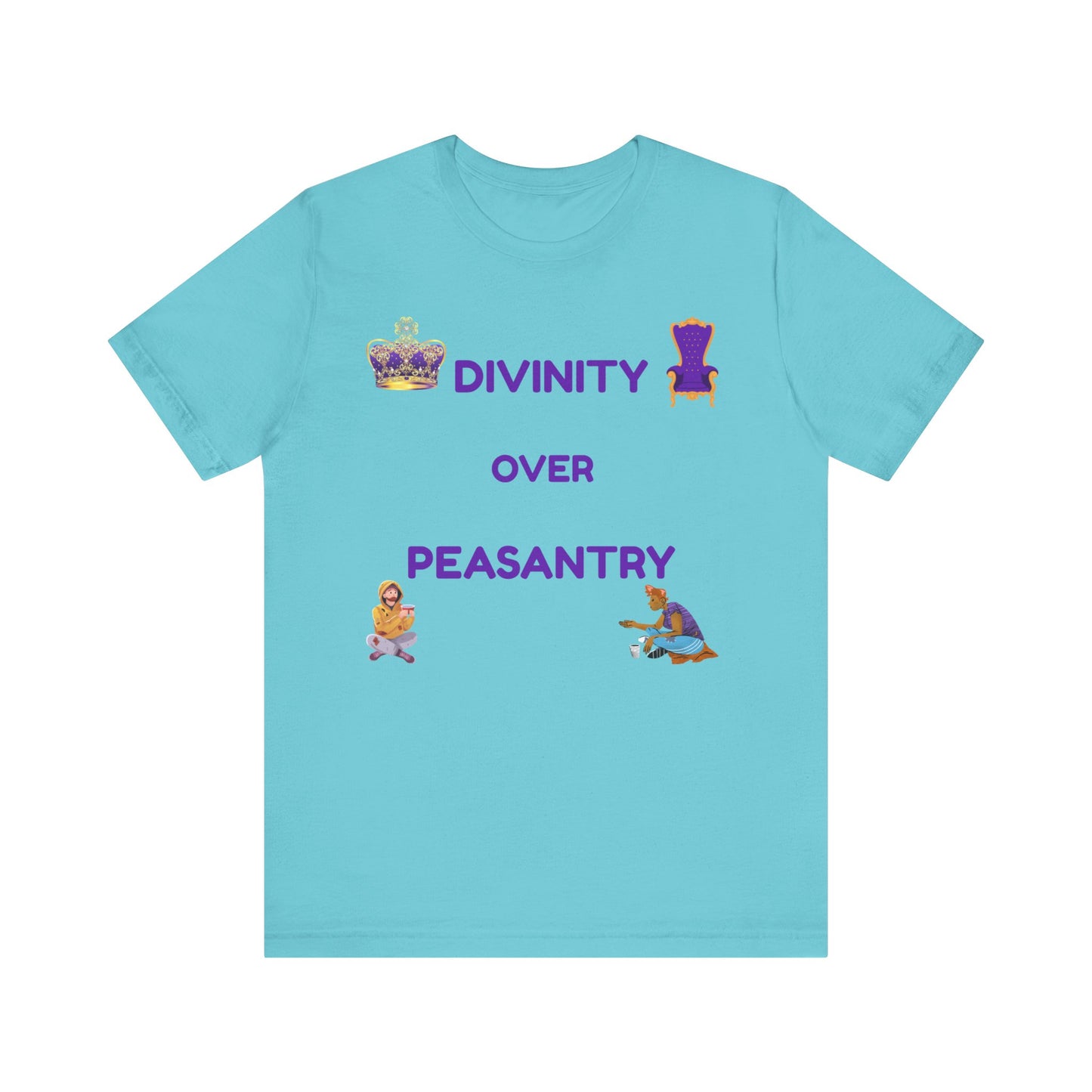 "Divinity Over Peasantry" - Unisex Jersey Short Sleeve Tee
