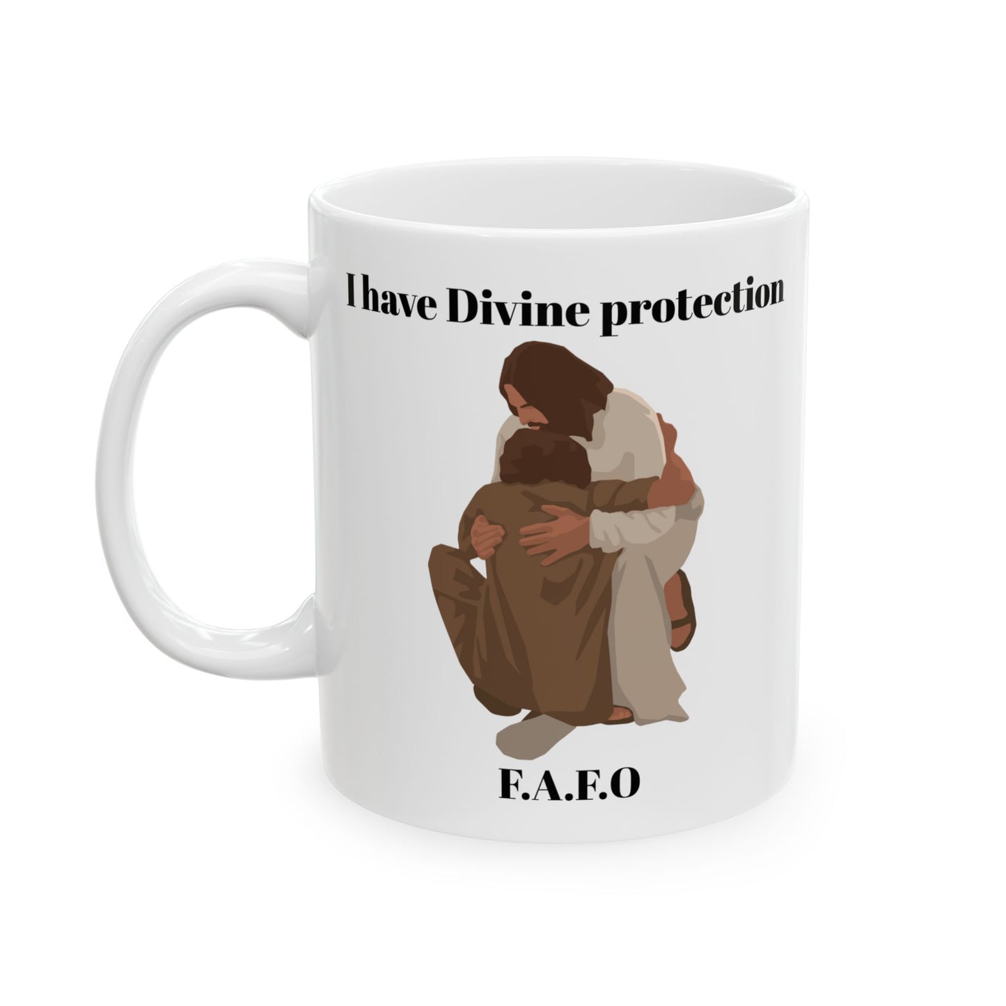 "I Have Divine Protection F.A.F.O." Ceramic Mug, (11oz, 15oz)