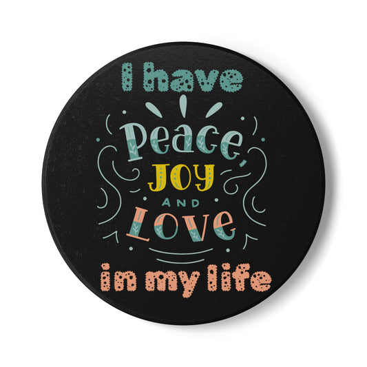 "I Have Peace Love & Joy" (Black) -  Ceramic Coaster