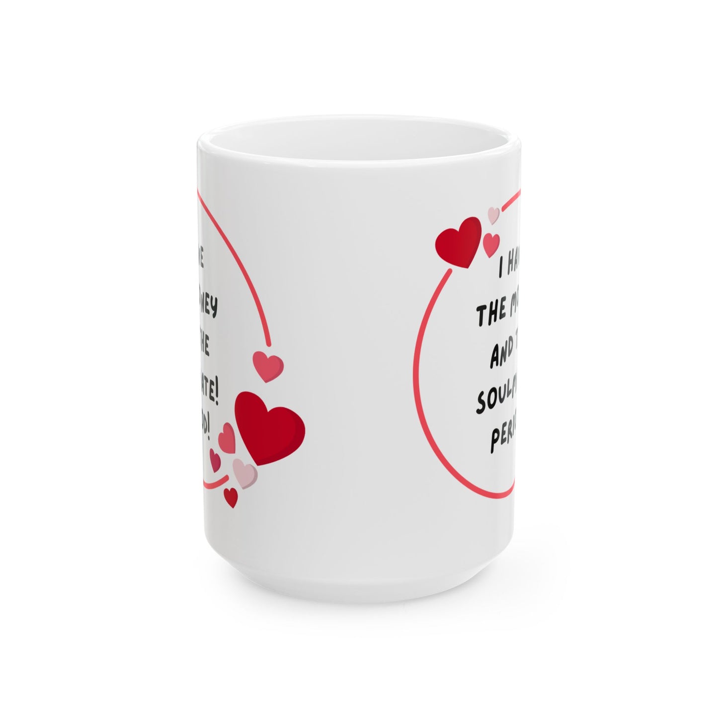 "I Have the Money & the Soulmate" - Perfect Gift for Soulmates