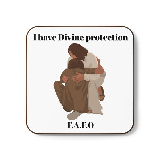 "I Have Divine protection F.A.F.O. - Hardboard Back Coaster