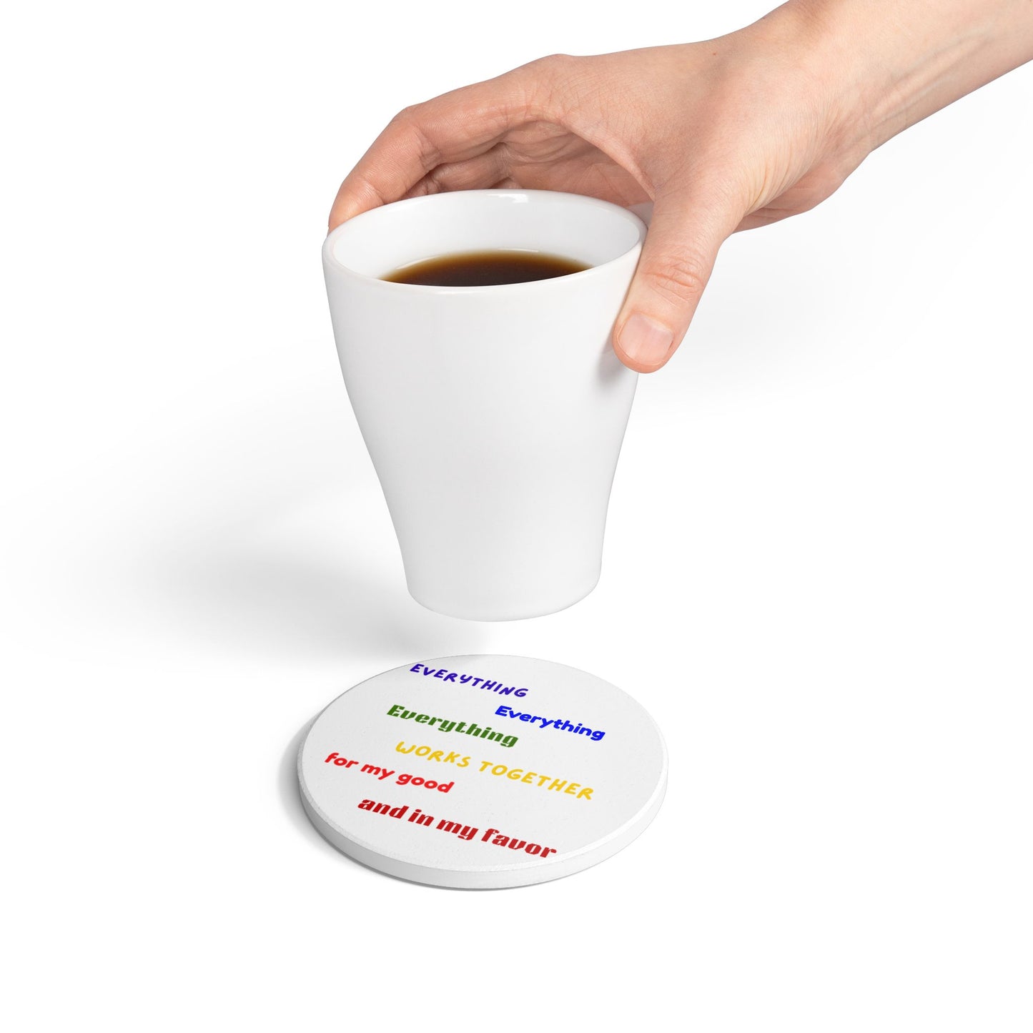 Inspirational Ceramic Coaster - "Everything Works Together for My Good"