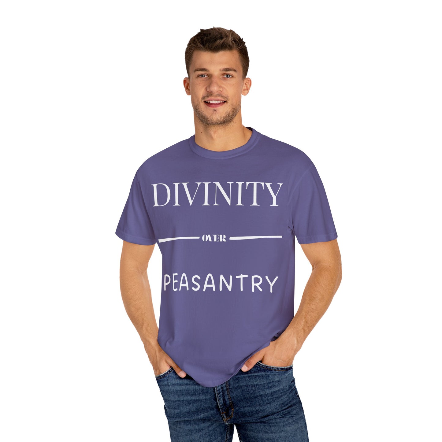 "Divinity over Peasantry" | Unisex Garment-Dyed T-shirt