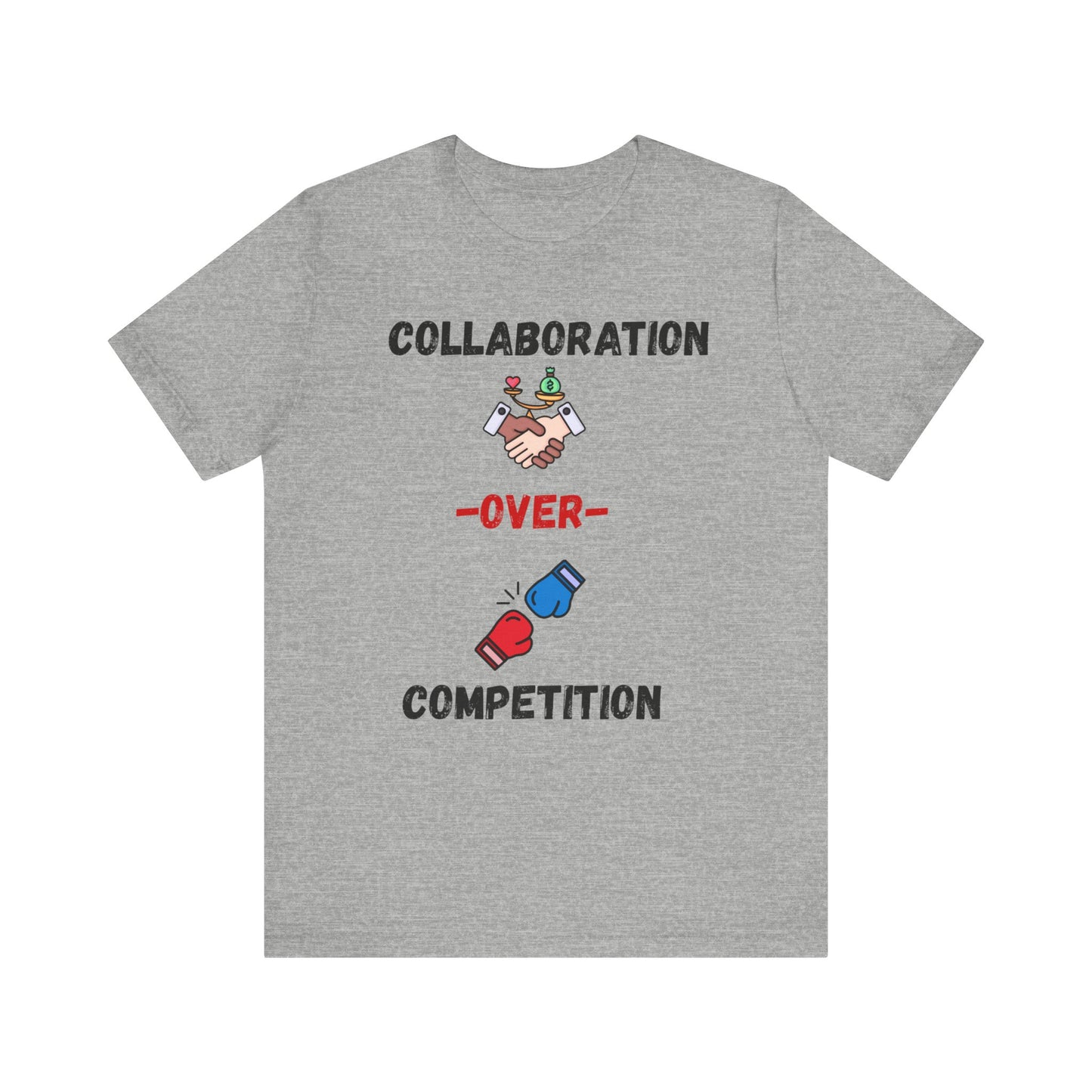 "Collaboration over Competition" - Unisex Jersey Short Sleeve Tee