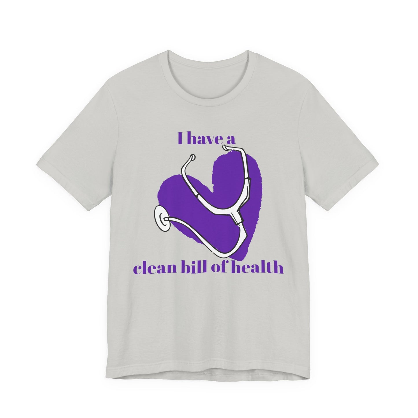 "I Have a Clean Bill of Health" (Purple) - Unisex Jersey Short Sleeve Tee