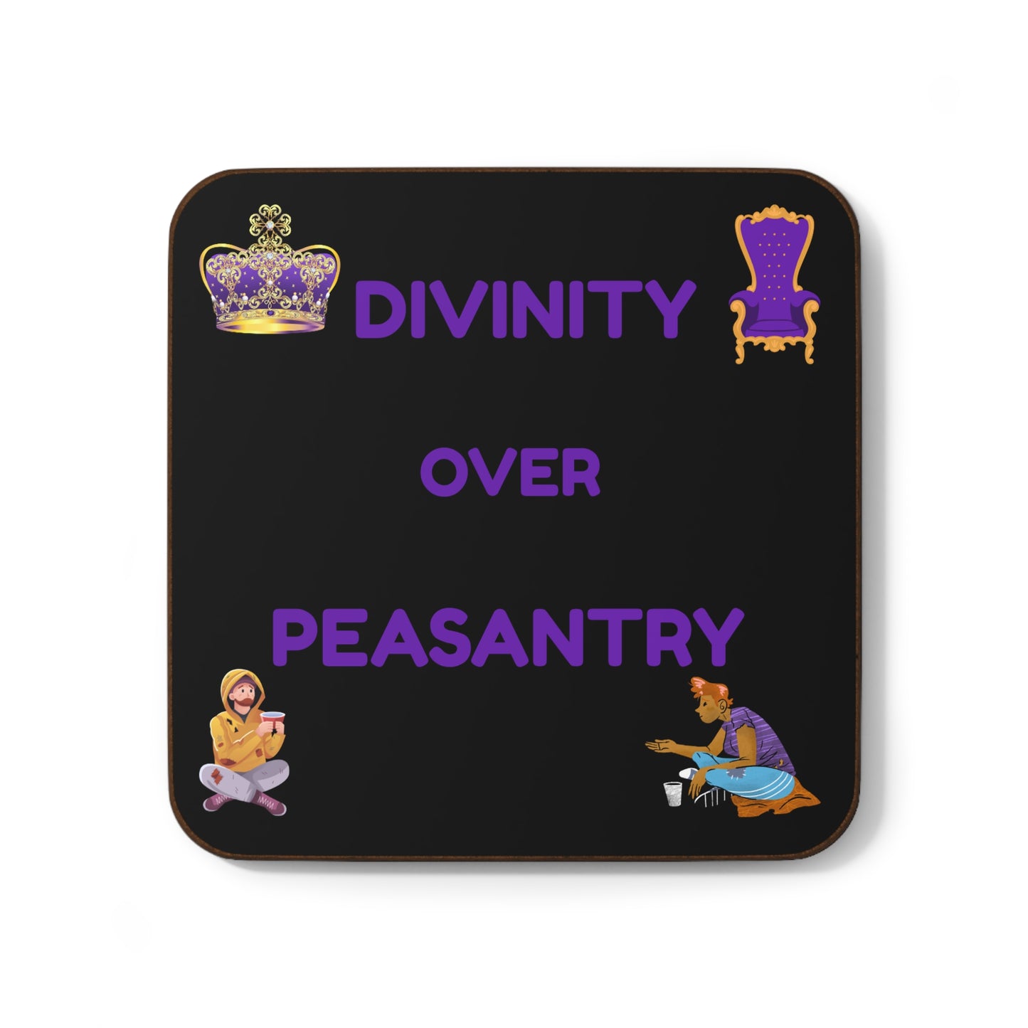 "Divinity over Peasantry" (Black) - Hardboard Back Coaster