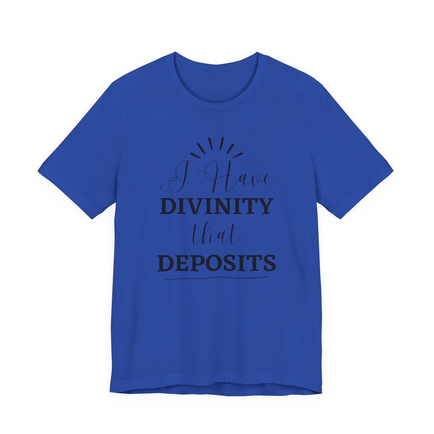 "I Have Divinity that Deposits" Tee, Motivational Shirt, Unisex Graphic Tee, Spiritual Apparel, Gift for Faith Lovers, Inspirational Shirt