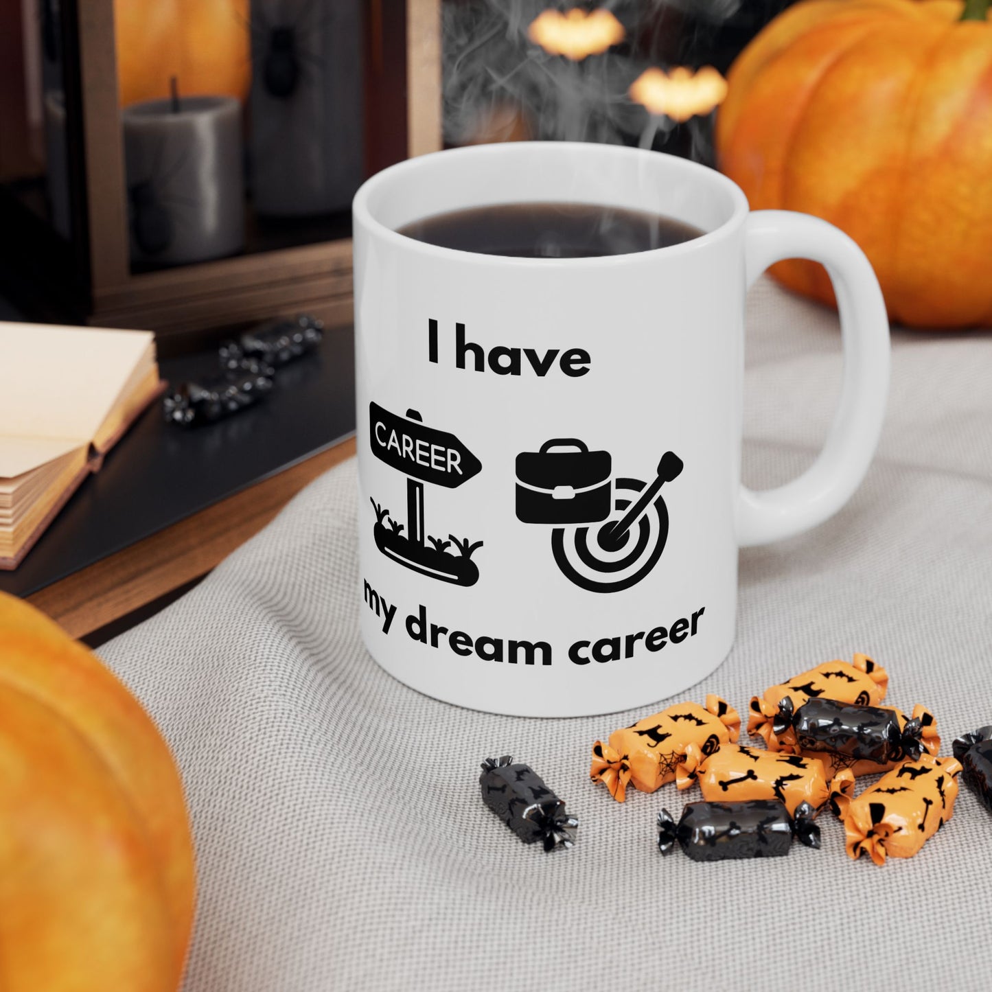 "I Have my Dream Career" Ceramic Mug - Motivational Coffee Cup for Professionals