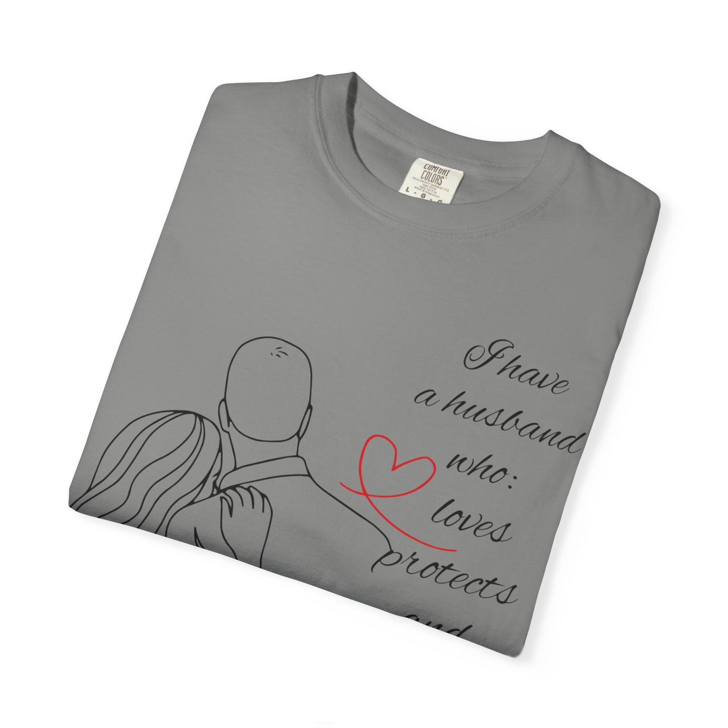 "I Have a Husband........." Unisex Garment-Dyed T-shirt