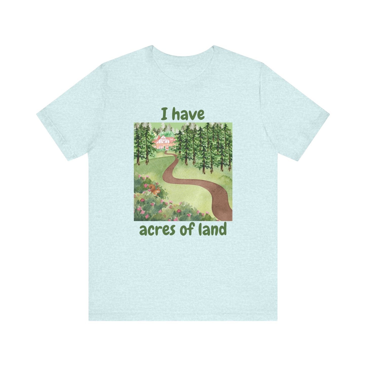 "I Have Acres of Land" #2 - Unisex Jersey Short Sleeve Tee