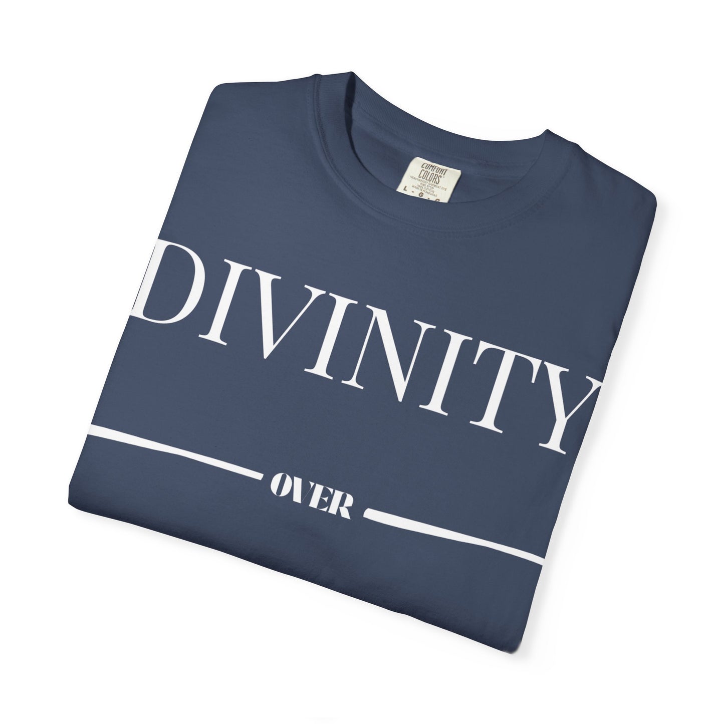 "Divinity over Peasantry" | Unisex Garment-Dyed T-shirt