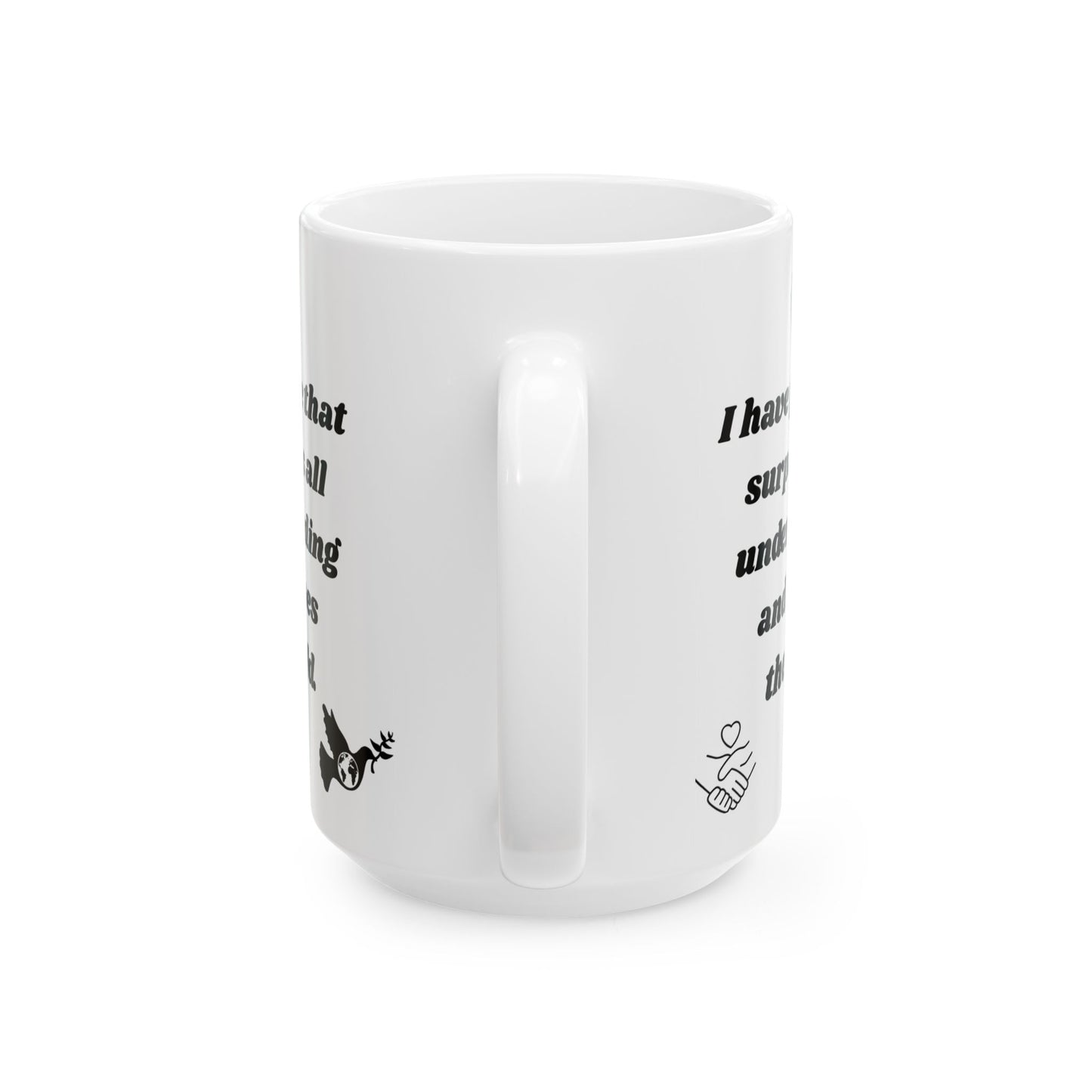 "I Have Peace & the World too" Ceramic Mug, (11oz, 15oz)