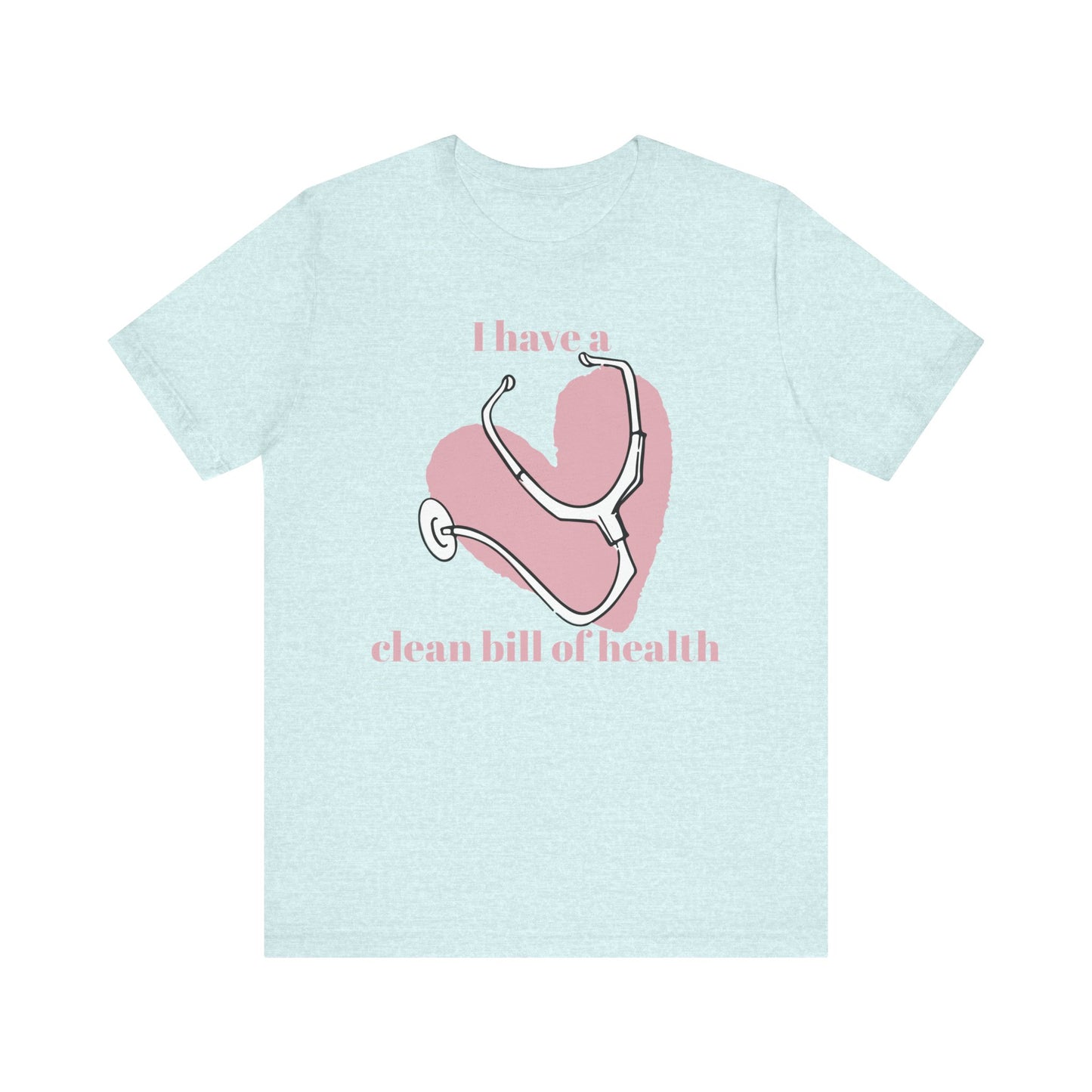 "I Have a Clean Bill of Health" (Pink) - Unisex Jersey Short Sleeve Tee