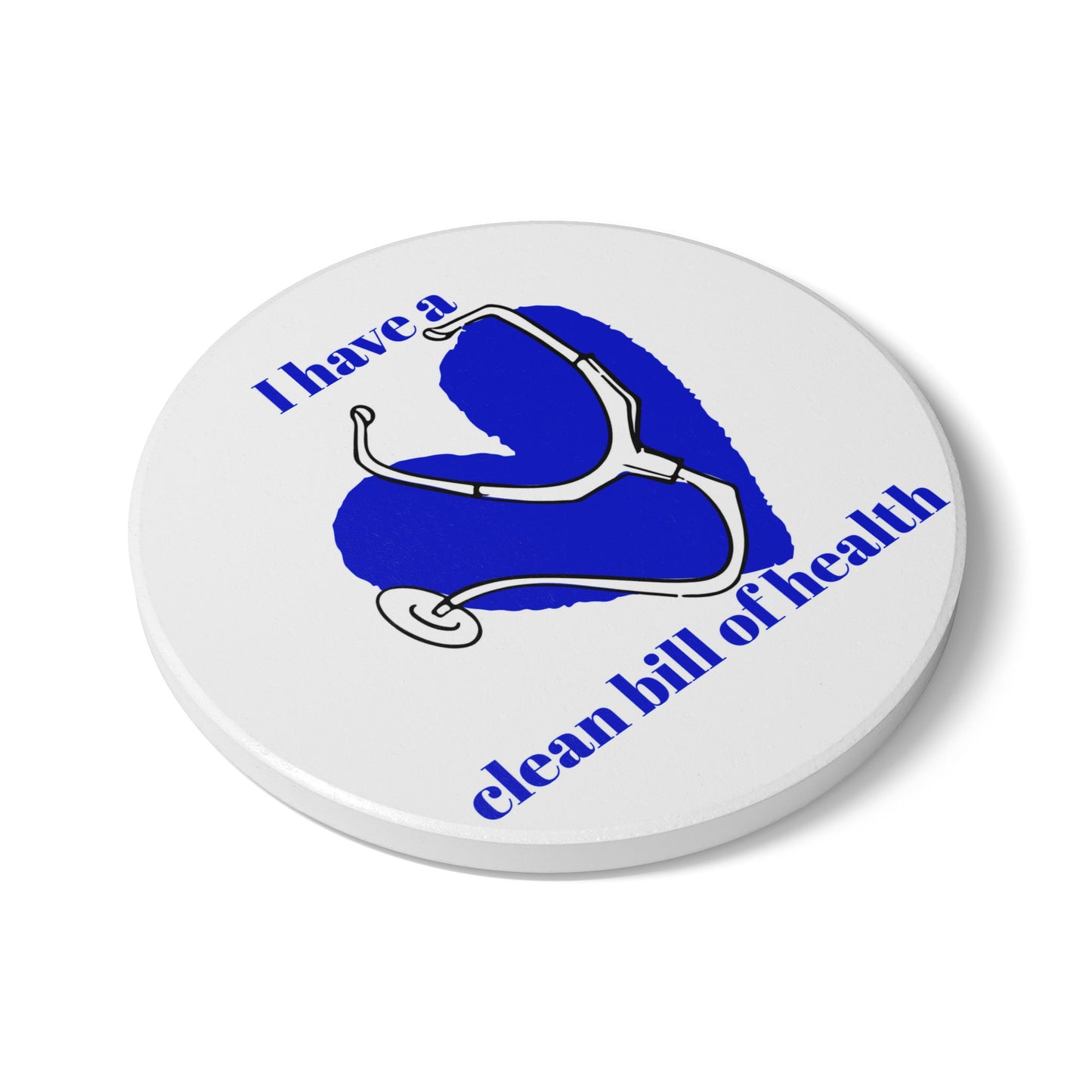 "I Have Clean Bill of Health" (Blue) - Ceramic Coaster