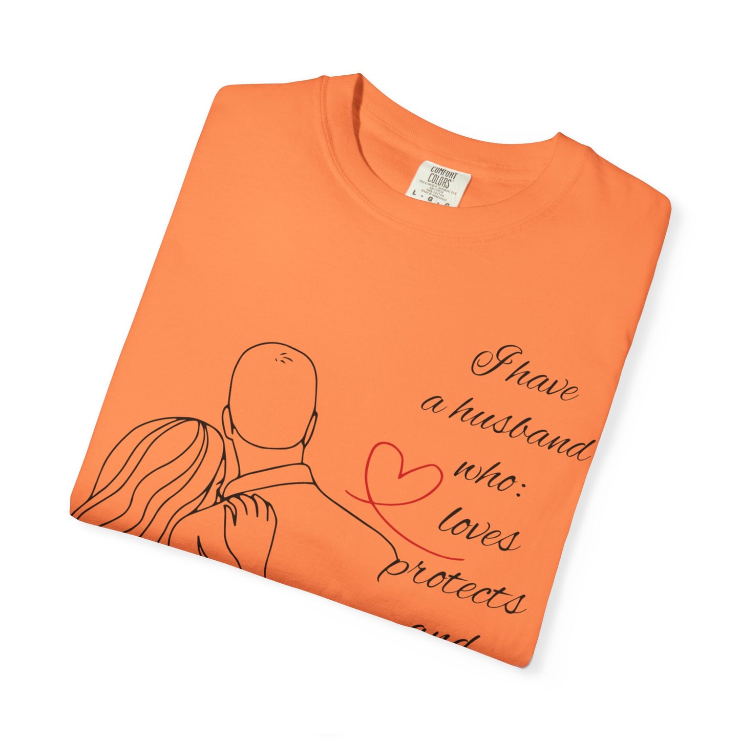 "I Have a Husband........." Unisex Garment-Dyed T-shirt