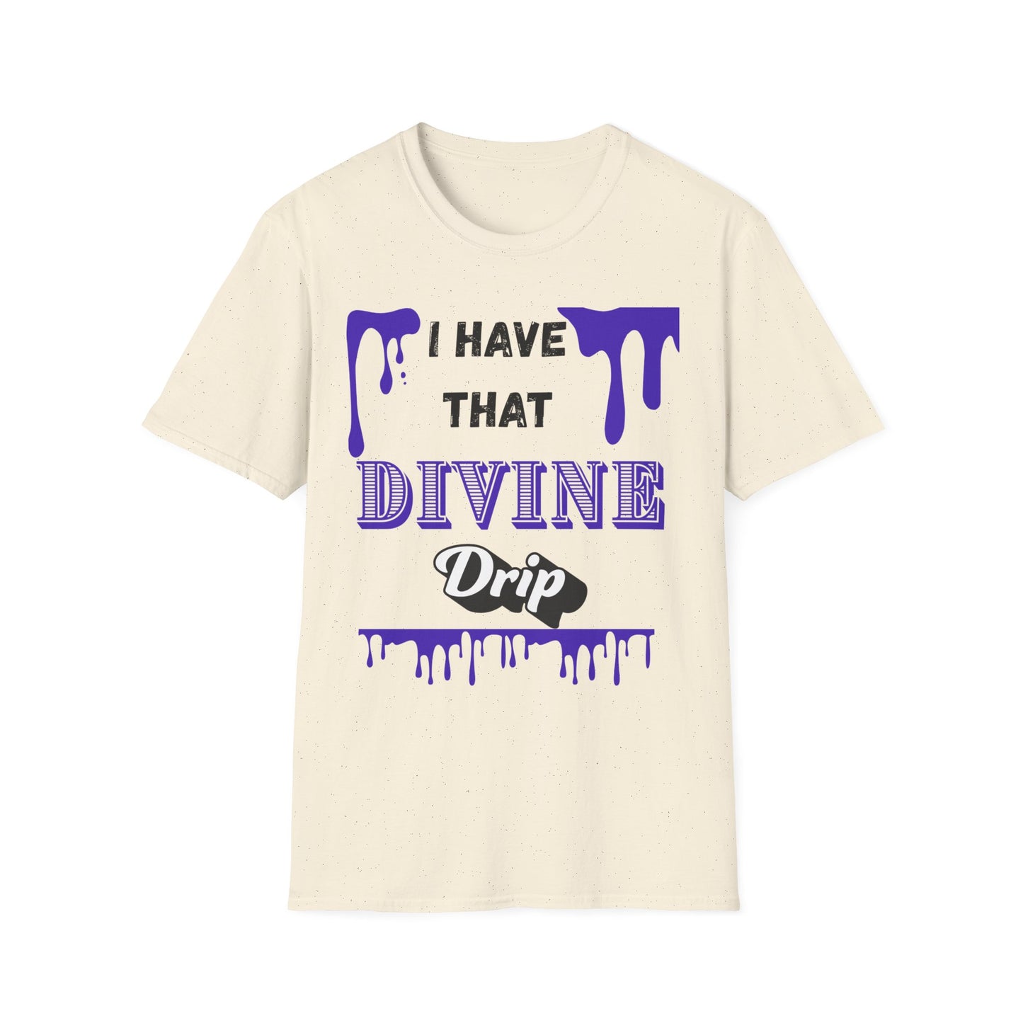 "I Have that Divine Drip" -  Unisex Softstyle T-Shirt - Trendy Graphic Tee for Casual Outings