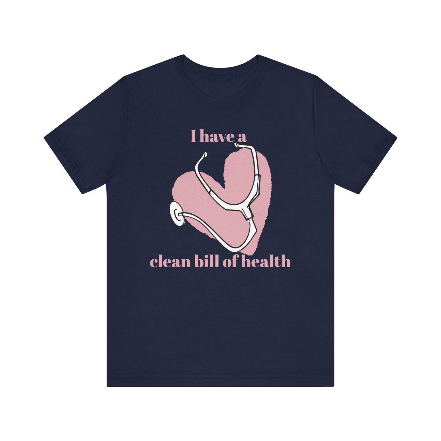 "I Have a Clean Bill of Health" (Pink) - Unisex Jersey Short Sleeve Tee