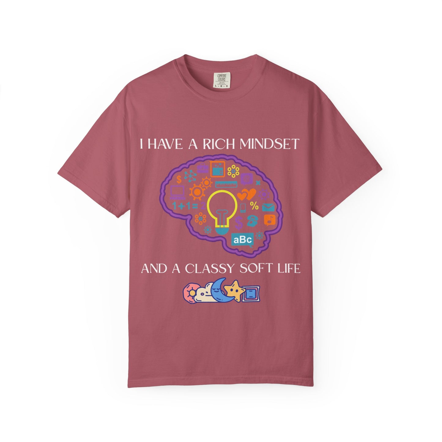 "I Have Rich Mindset" T-Shirt: Empowering Unisex Garment-Dyed Wear for Confidence and Style, Positive Vibes, Gift for Graduations, Motivational Apparel