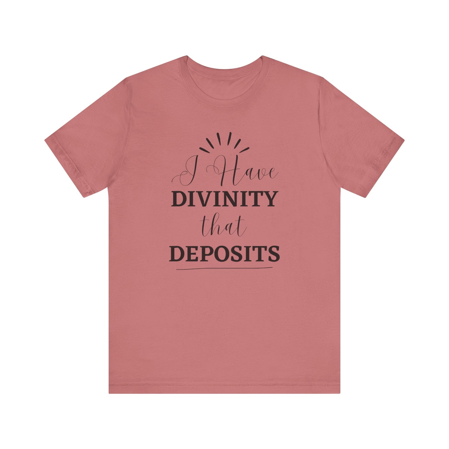 "I Have Divinity that Deposits" Tee, Motivational Shirt, Unisex Graphic Tee, Spiritual Apparel, Gift for Faith Lovers, Inspirational Shirt