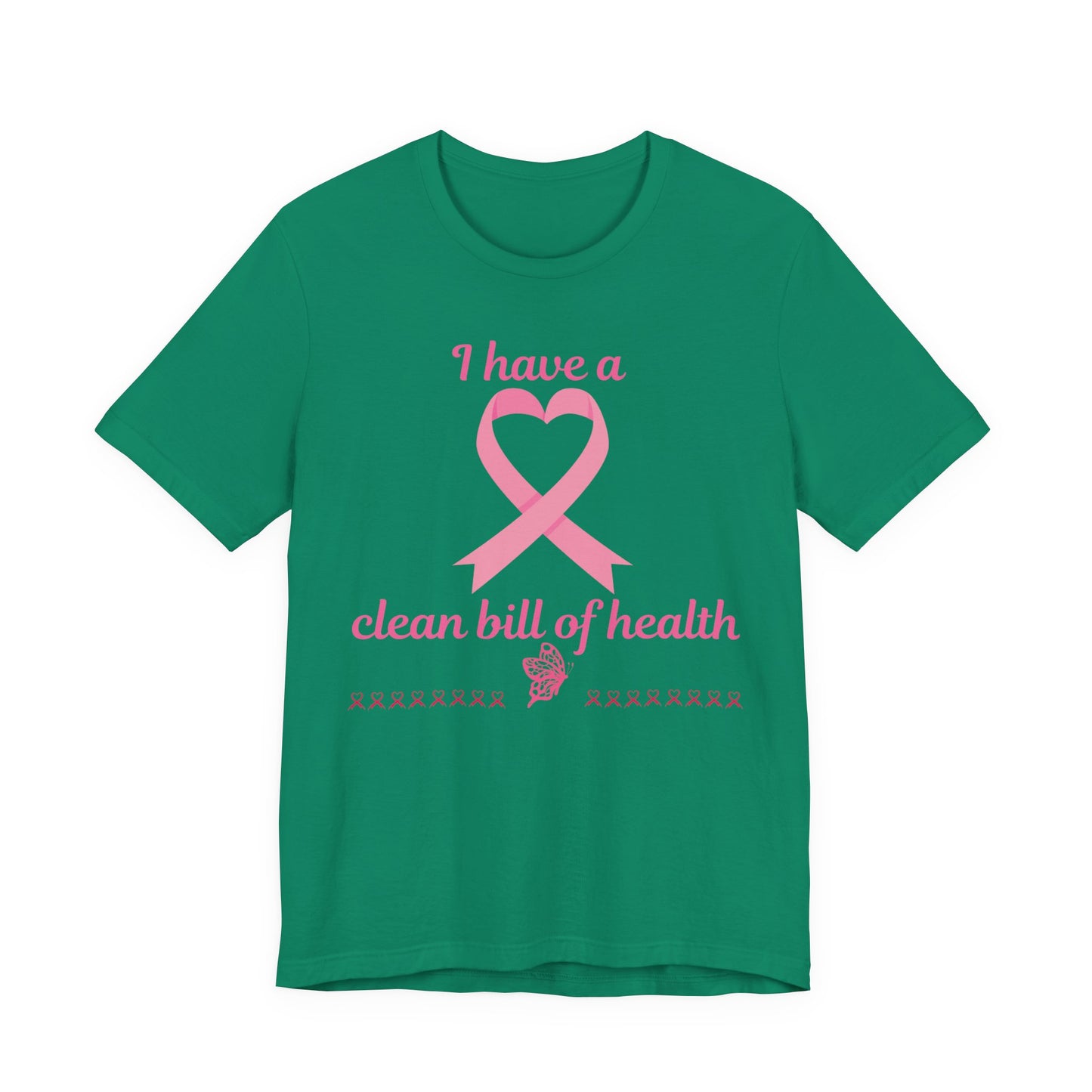 "I Have a Clean Bill of Health" for Breast Cancer Unisex Jersey Short Sleeve Tee