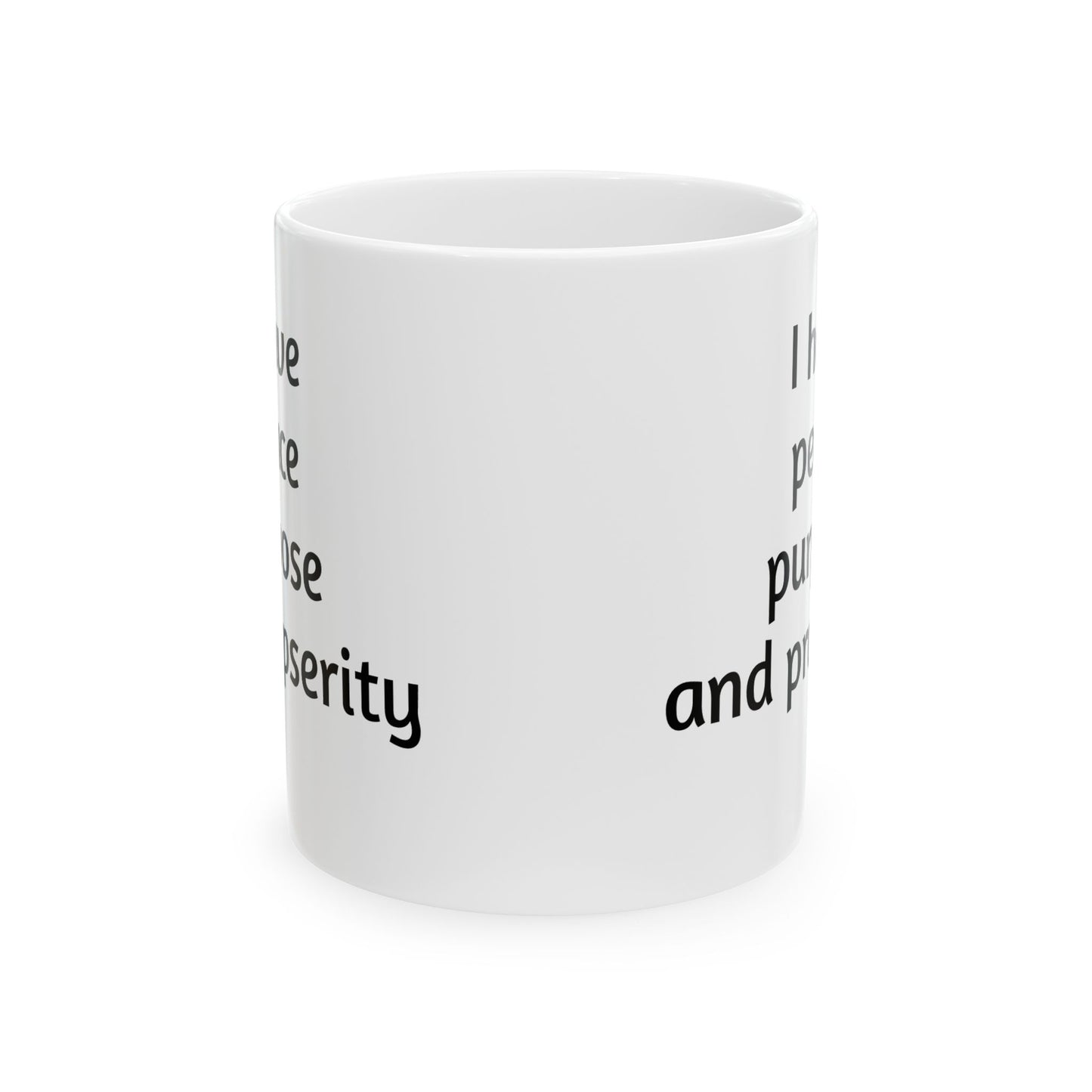 "I Have Peace Purpose and Prosperity" | Manifesting Ceramic Mug - 11oz & 15oz -