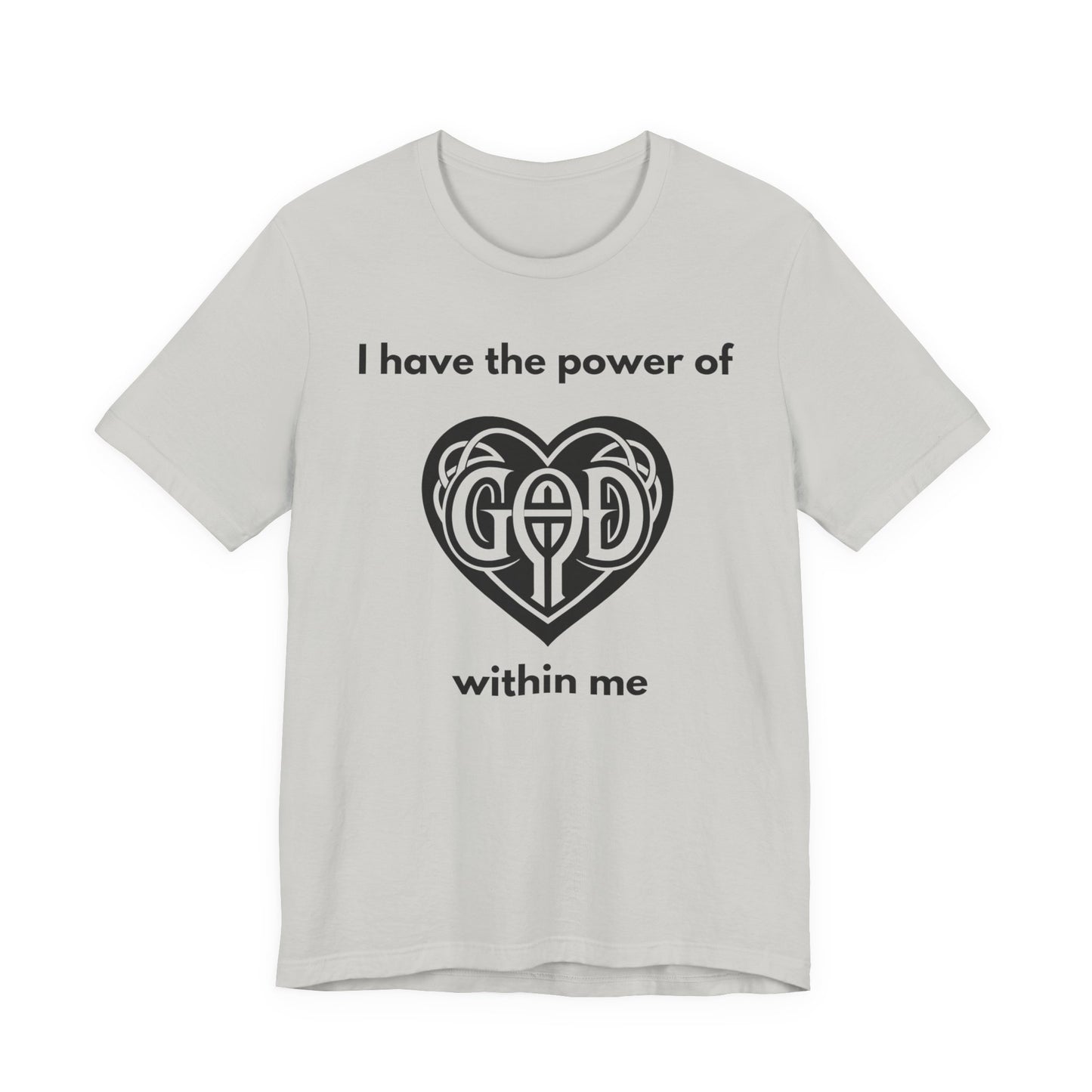 "I Have the Power of God within me" - Unisex Jersey Short Sleeve Tee