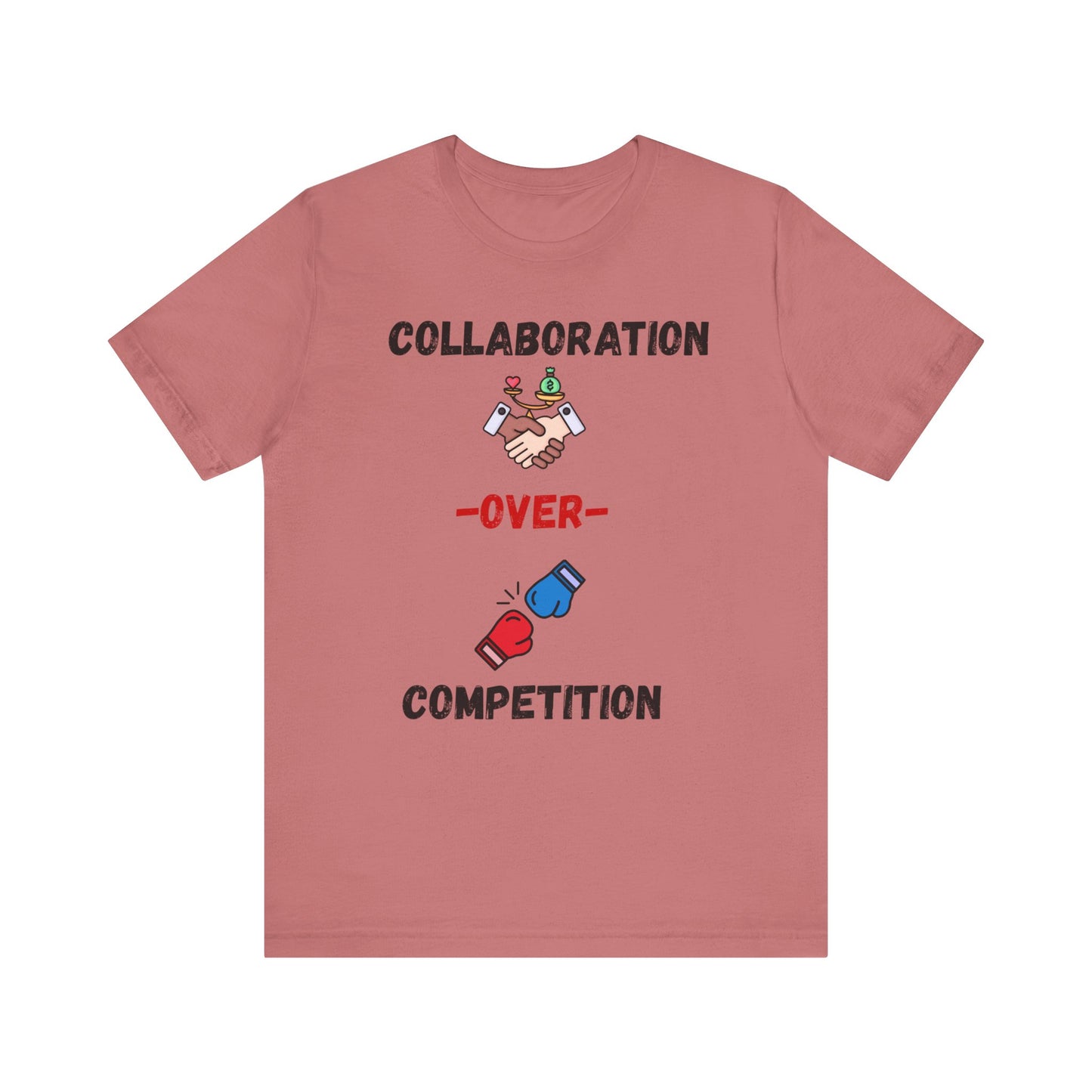 "Collaboration over Competition" - Unisex Jersey Short Sleeve Tee