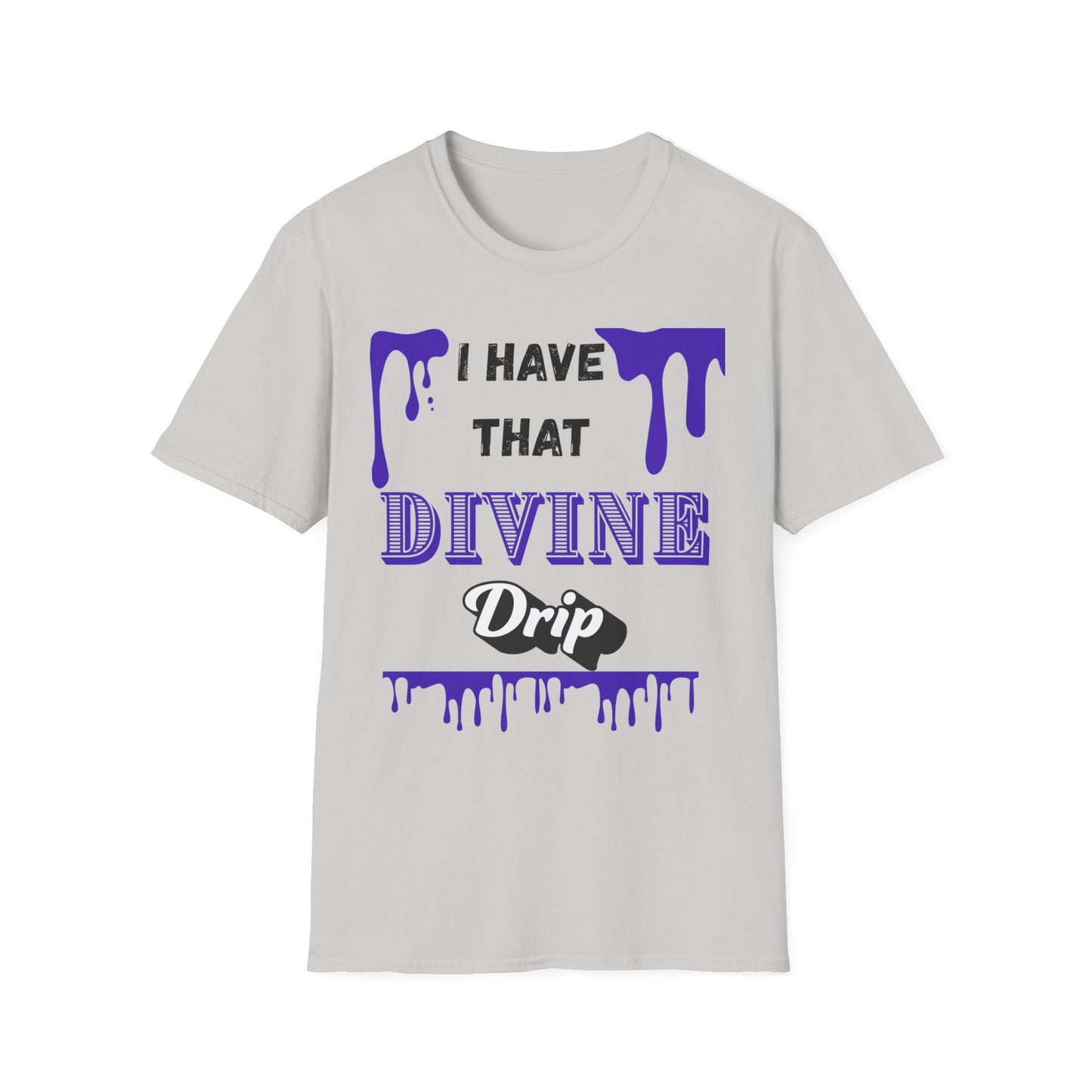 "I Have that Divine Drip" -  Unisex Softstyle T-Shirt - Trendy Graphic Tee for Casual Outings