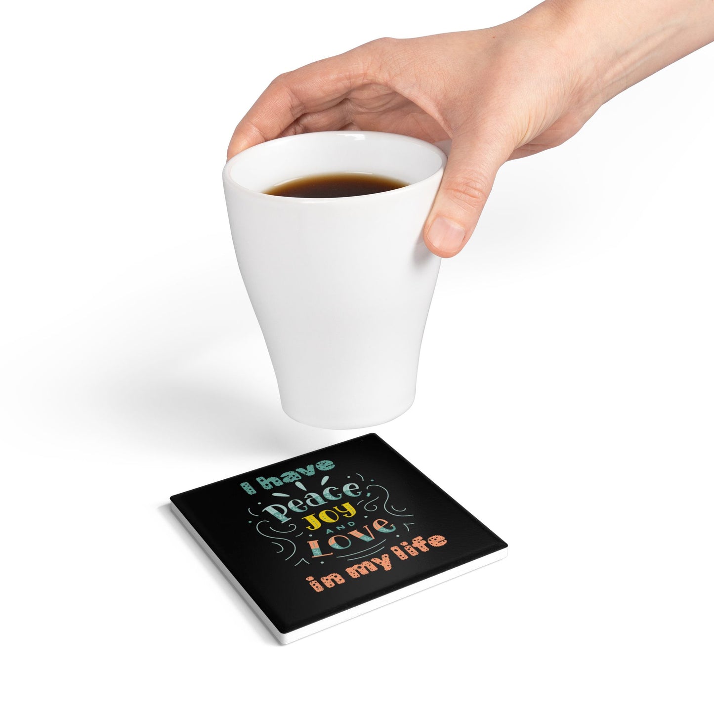 "I Have Peace Love & Joy" (Black) -  Ceramic Coaster