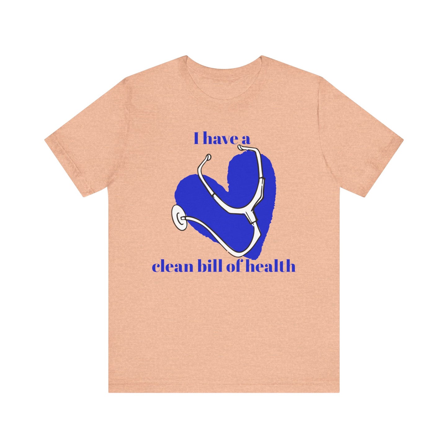 "I Have a Clean Bill of Health" (Blue) - Unisex Jersey Short Sleeve Tee