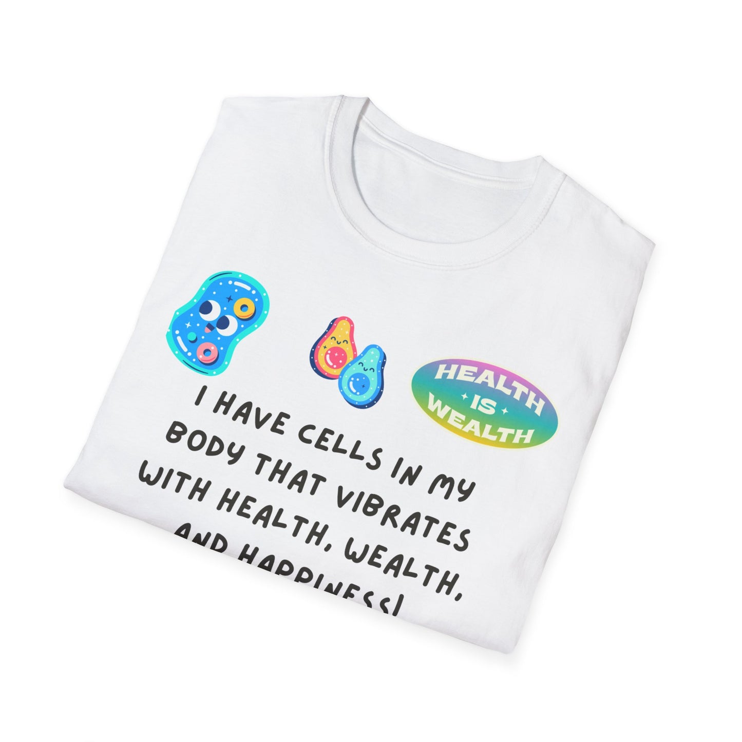 "I Have Cells In My Body....." Unisex T-Shirt, Manifesting Tee, Wellness Apparel, Gift for Health Enthusiasts, Positive Vibes Shirt