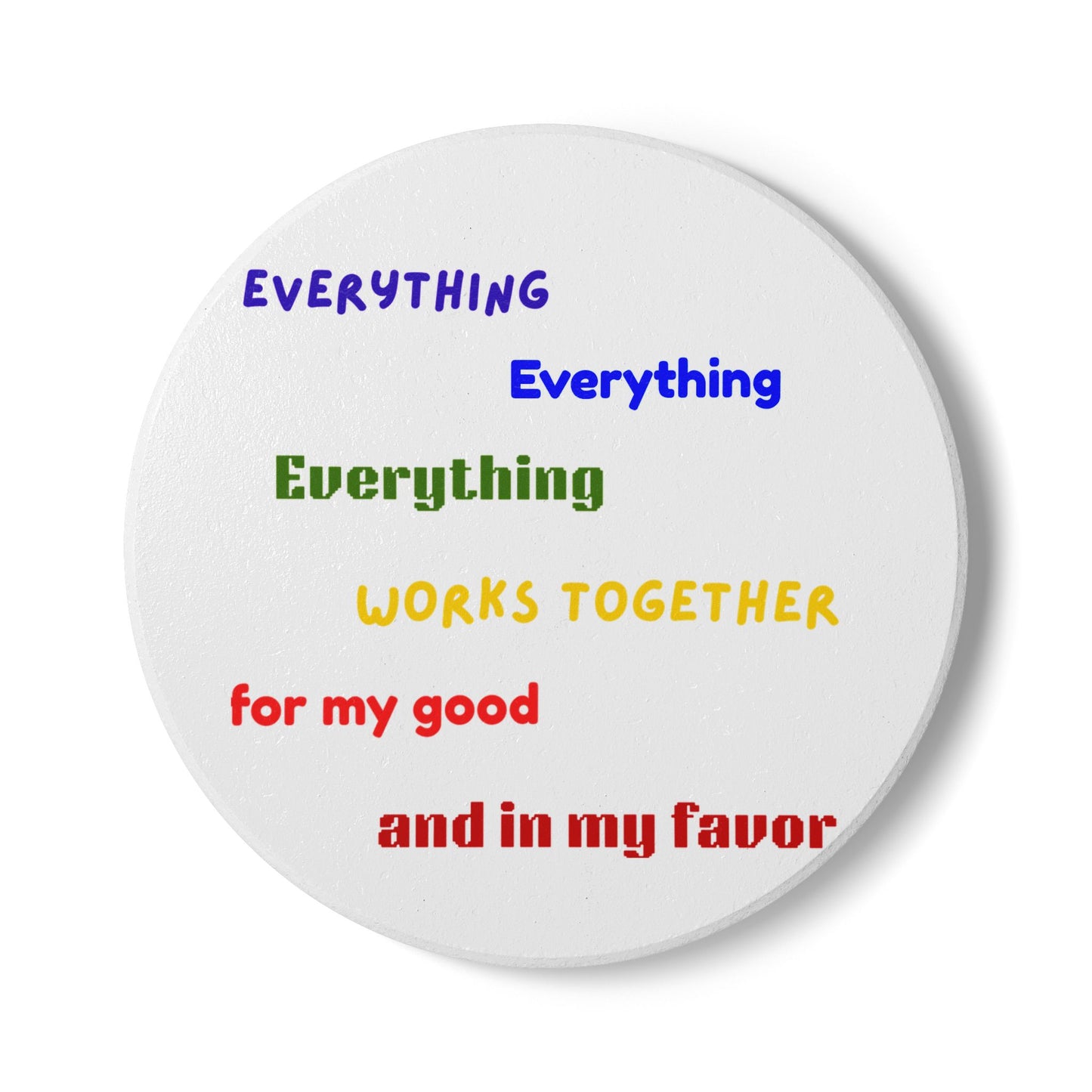 Inspirational Ceramic Coaster - "Everything Works Together for My Good"