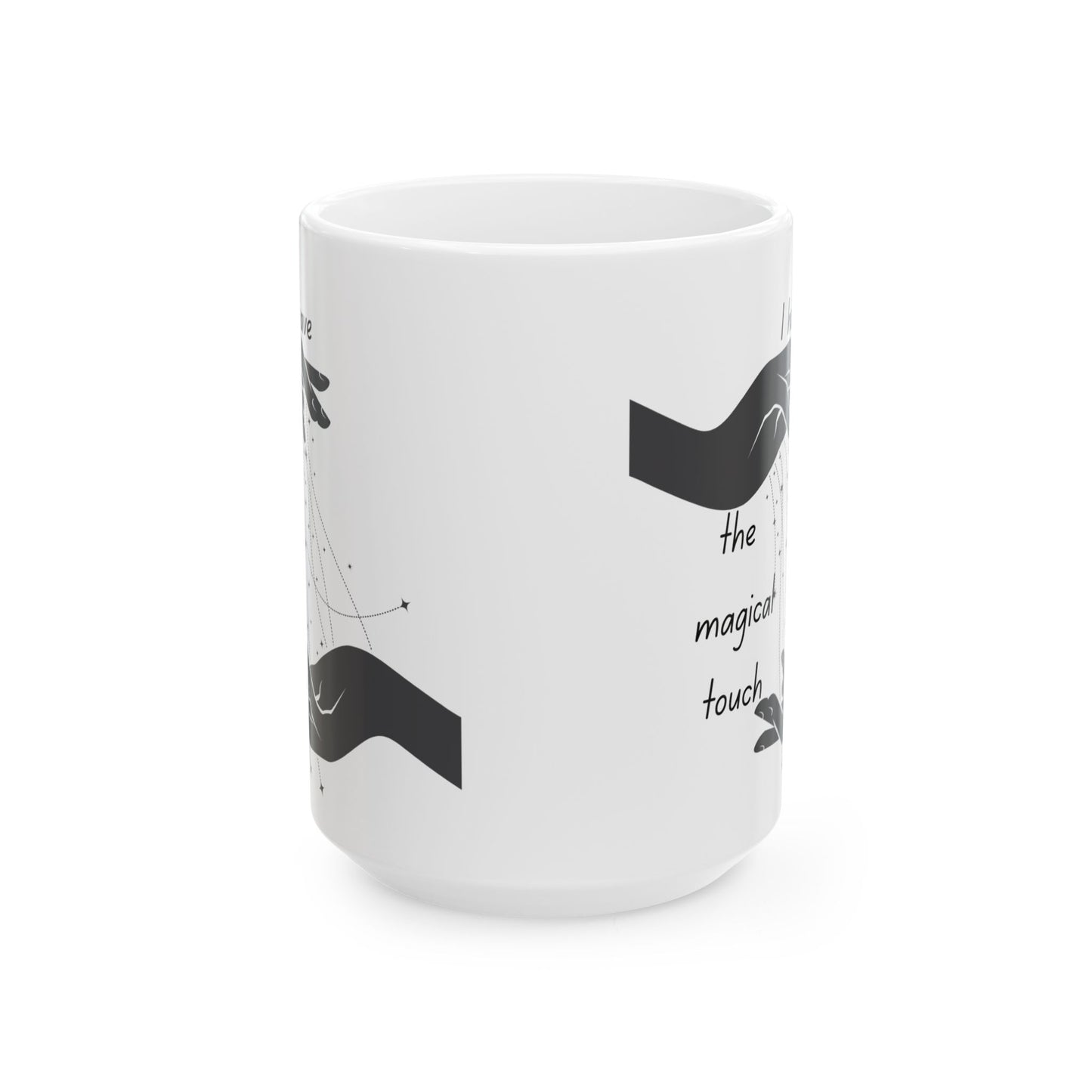 "I Have the Magical Touch" Ceramic Mug, Inspirational Coffee Cup, Gift for Friends, Cozy Home Decor, Unique Office Mug, Artful Drinkware