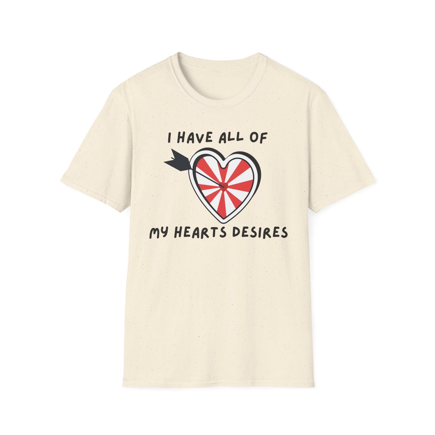 "I Have All of my Heart's Desires" Manifesting T-Shirt - Manifesting Gift, Cute Love Tee, Unisex Casual Wear, Quirky Graphic Shirt, Fun Everyday Style