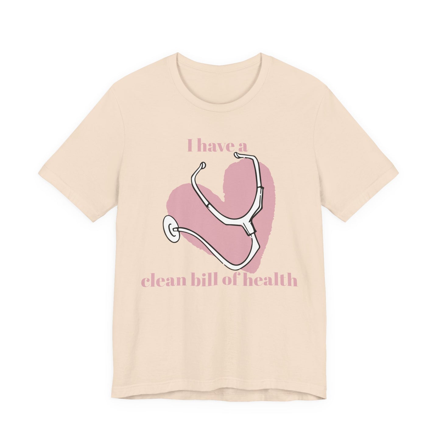 "I Have a Clean Bill of Health" (Pink) - Unisex Jersey Short Sleeve Tee