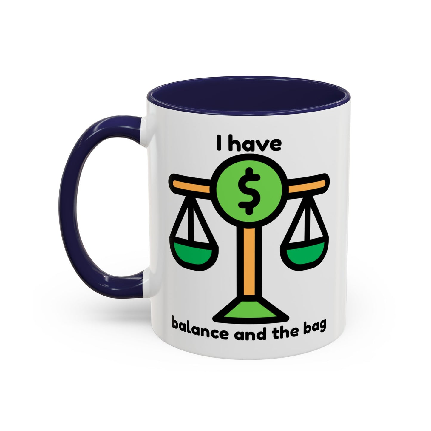 "I Have Balance and the Bag" Coffee Mug - Fun Finance Gift for Budgeting Enthusiasts